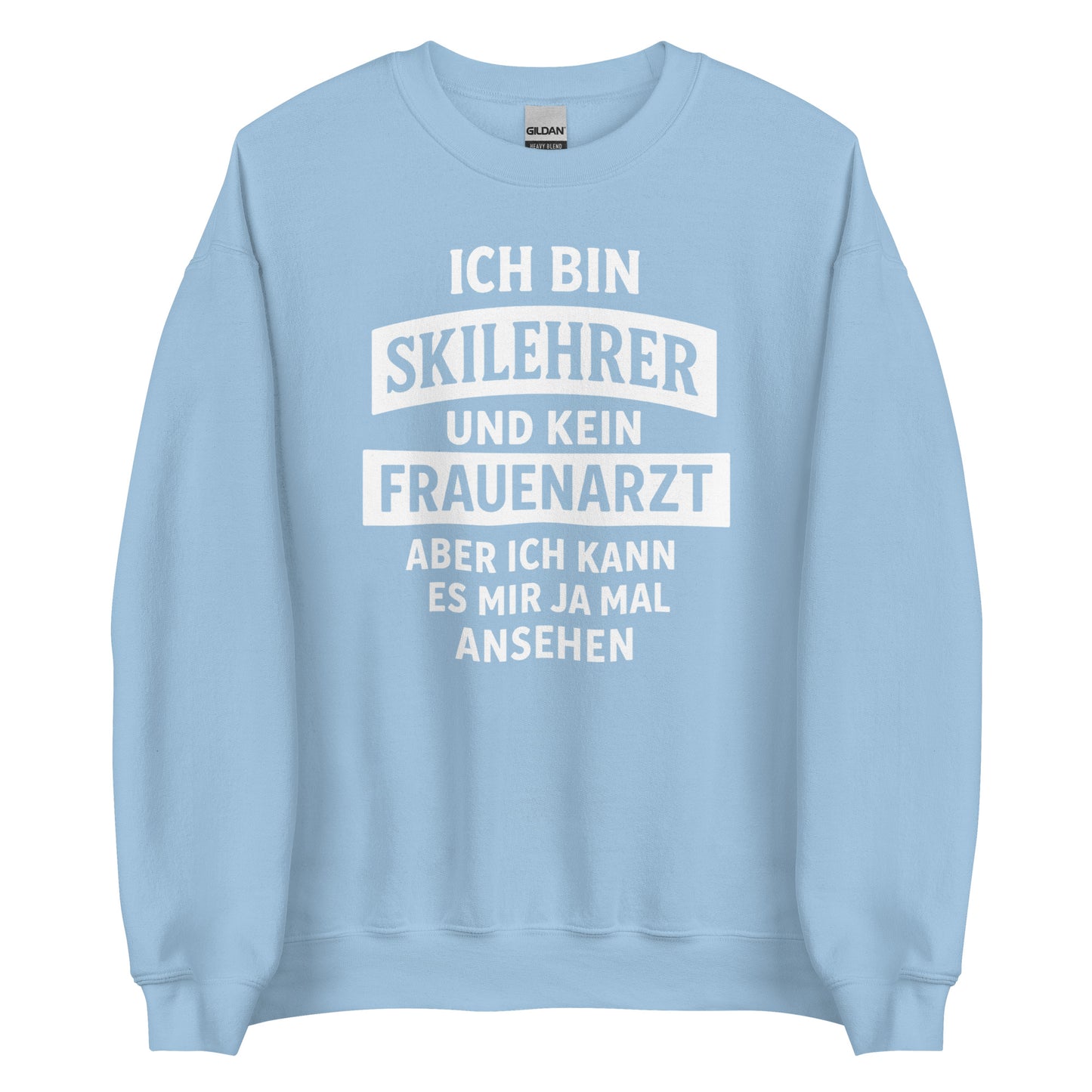 Ich bin Skilehrer und kein Frauenarzt - Unisex Sweater