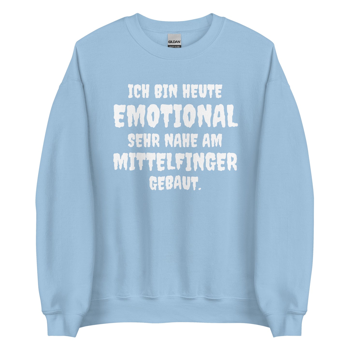 Ich bin heute emotional sehr nahe am Mittelfinger gebaut - Sweater