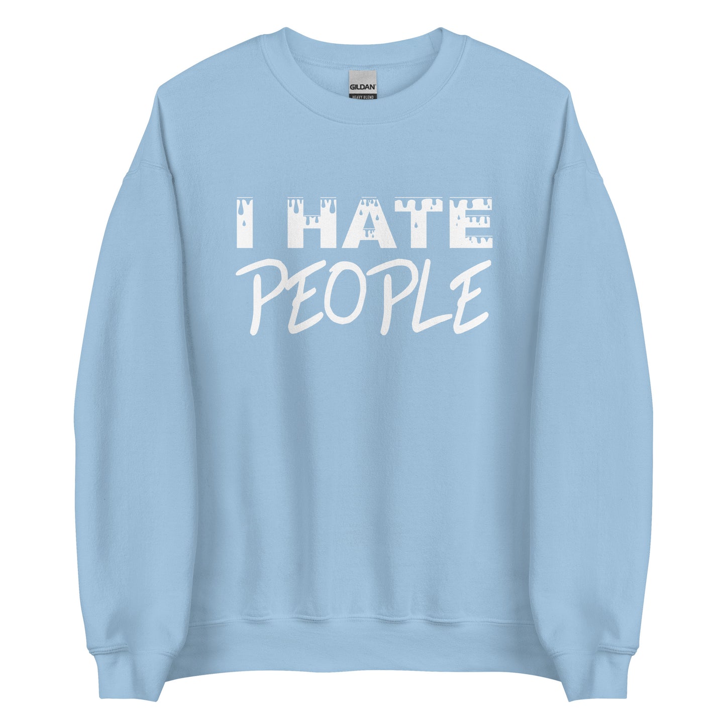 I Hate People – Unisex Sweater