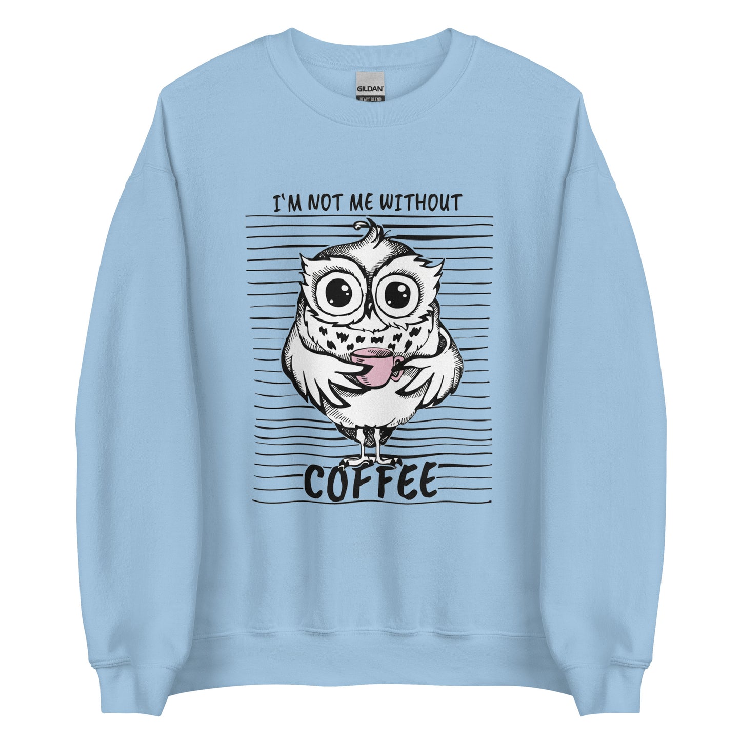 I’m not me without Coffee – Sweater