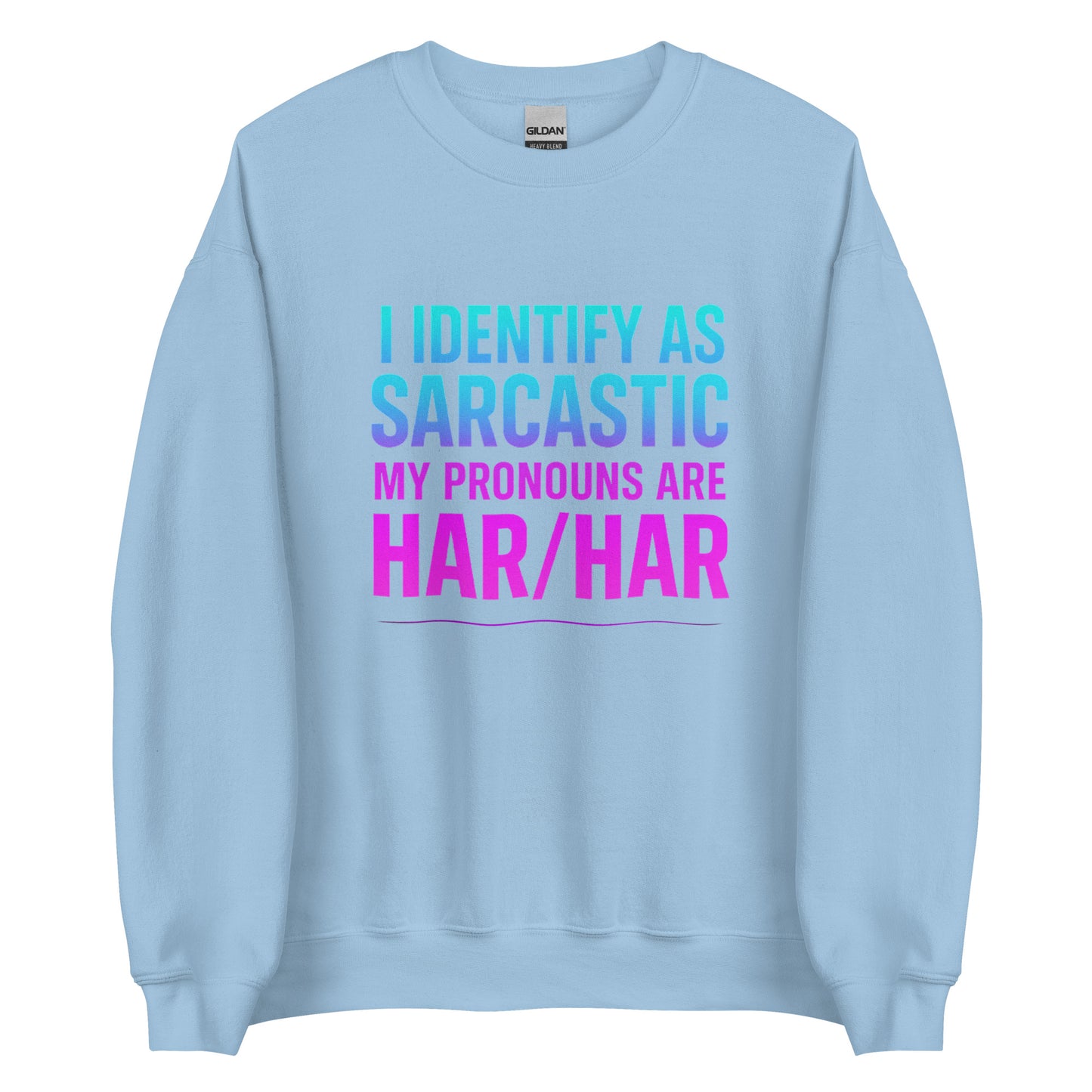 I Identify as Sarcastic – Sweater