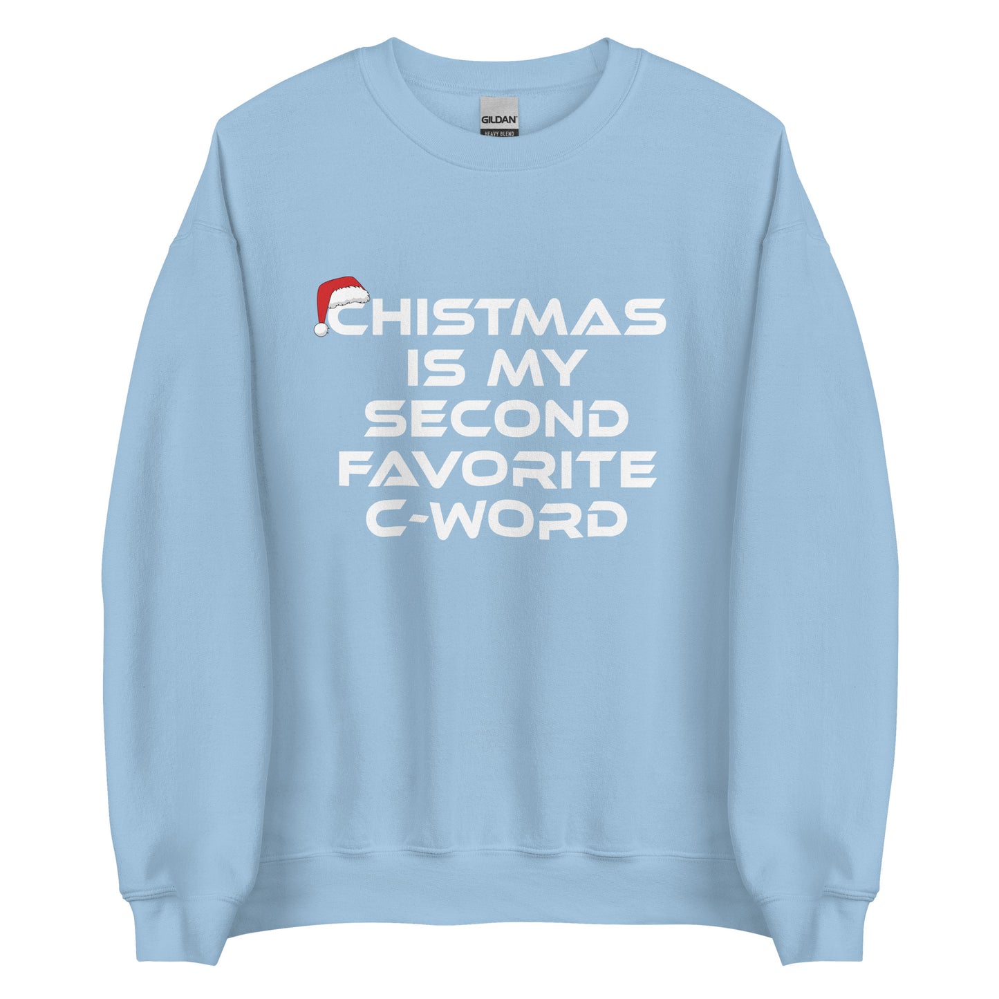 Christmas Is My Second Favorite C-Word – Unisex Sweater