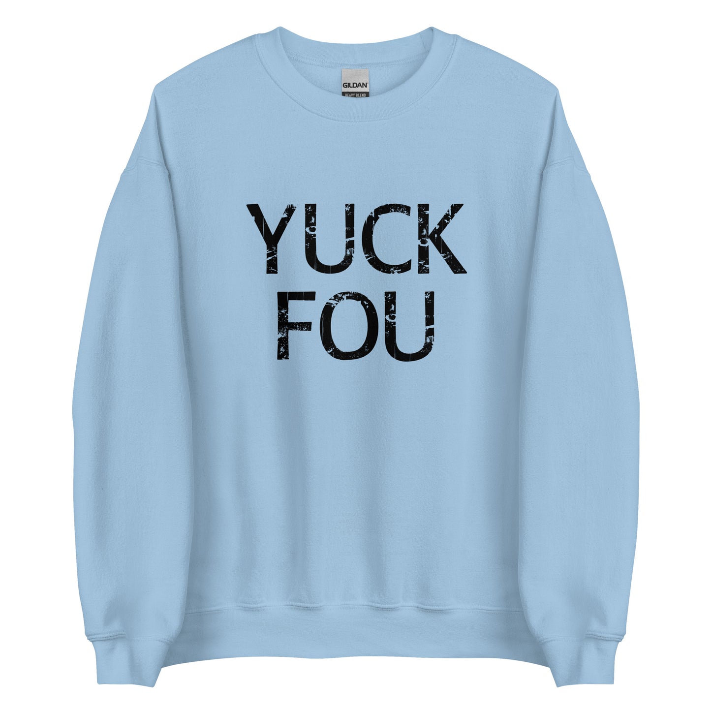 Yuck Fou – Unisex Sweater