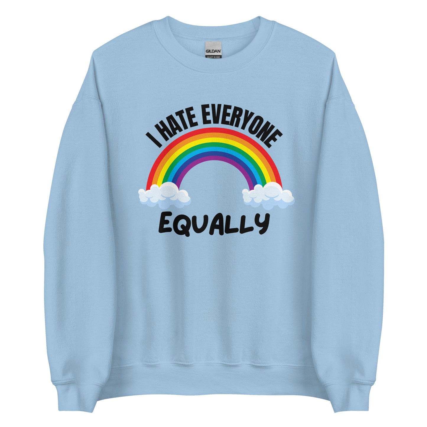 I Hate Everyone Equally – Sweater Unisex