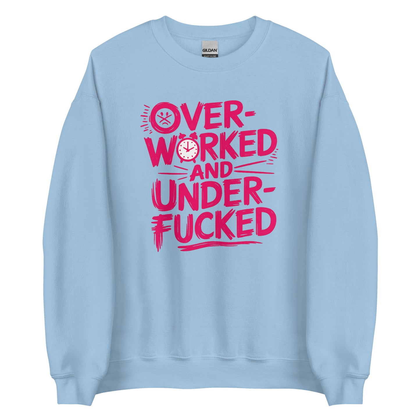 Overworked and Underf*cked – Unisex Sweater