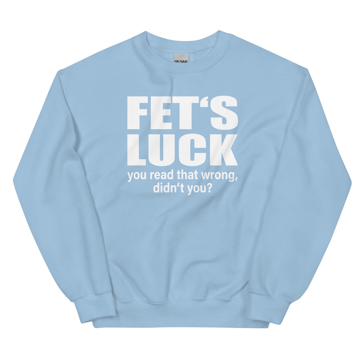 FET'S LUCK – You Read That Wrong – Unisex Sweater