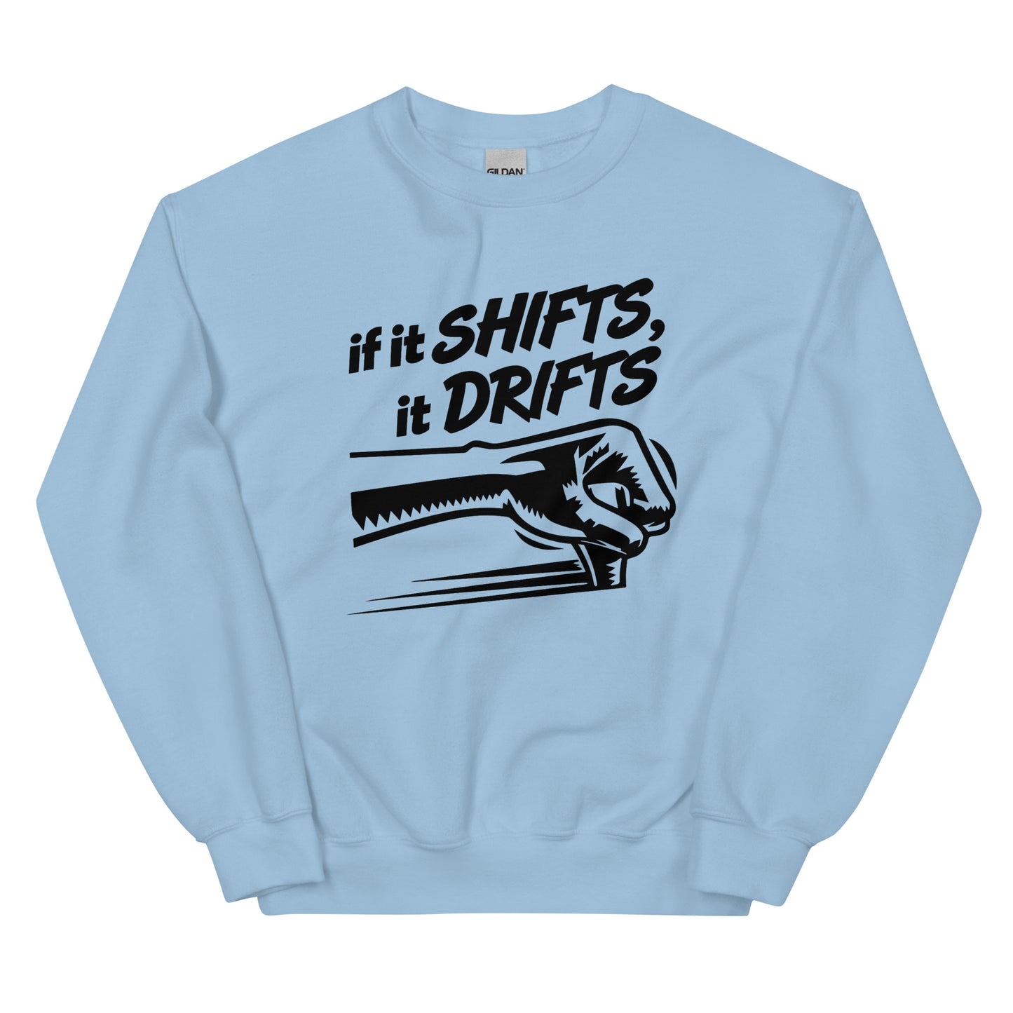 If It Shifts It Drifts Unisex-Sweater