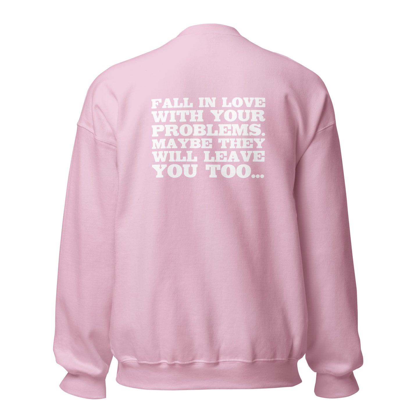 Fall in Love with Your Problems – Sweater Backprint