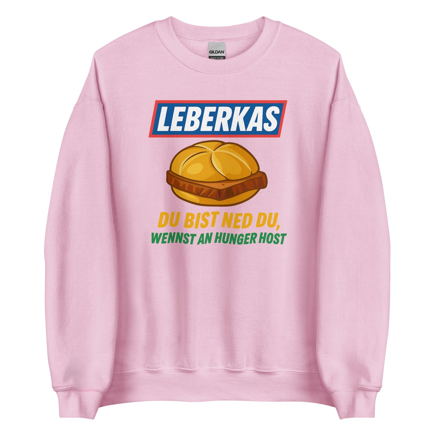 Leberkas – Du bist ned du, wennst an Hunger host – Unisex Sweater
