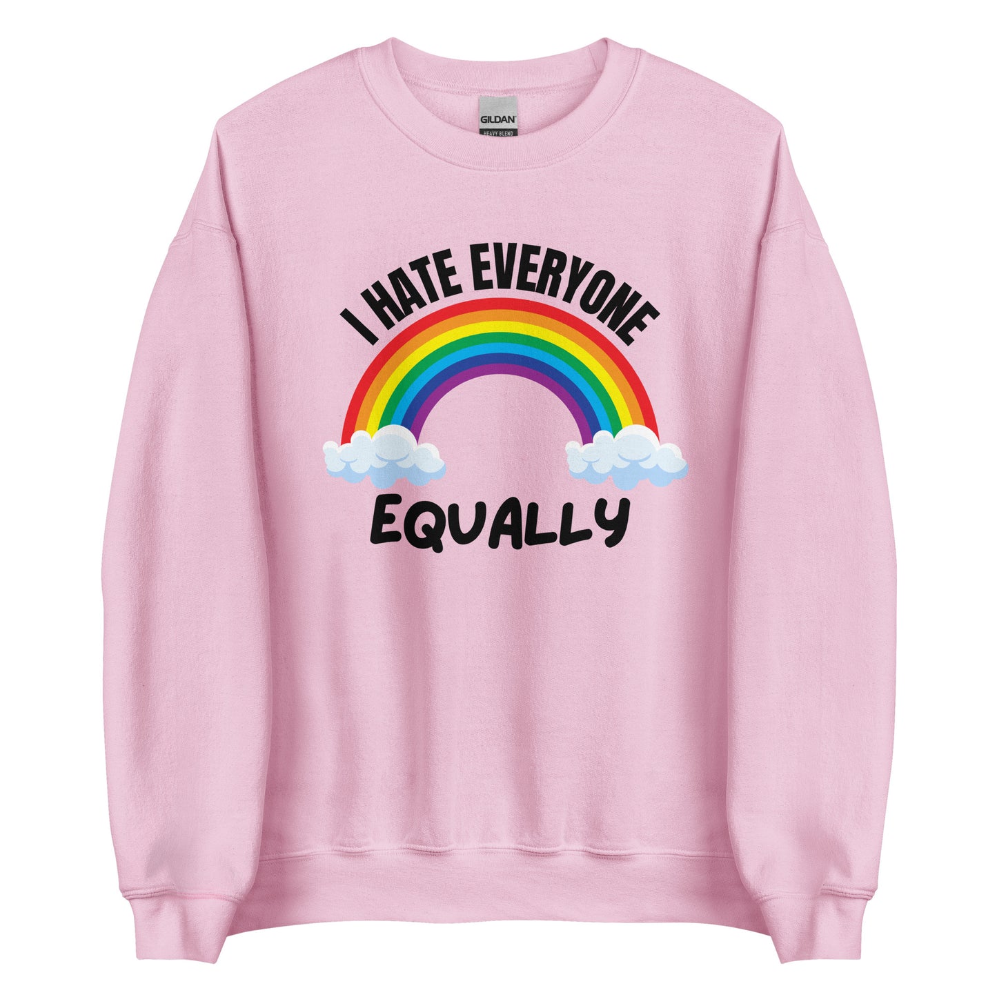 I Hate Everyone Equally – Sweater Unisex