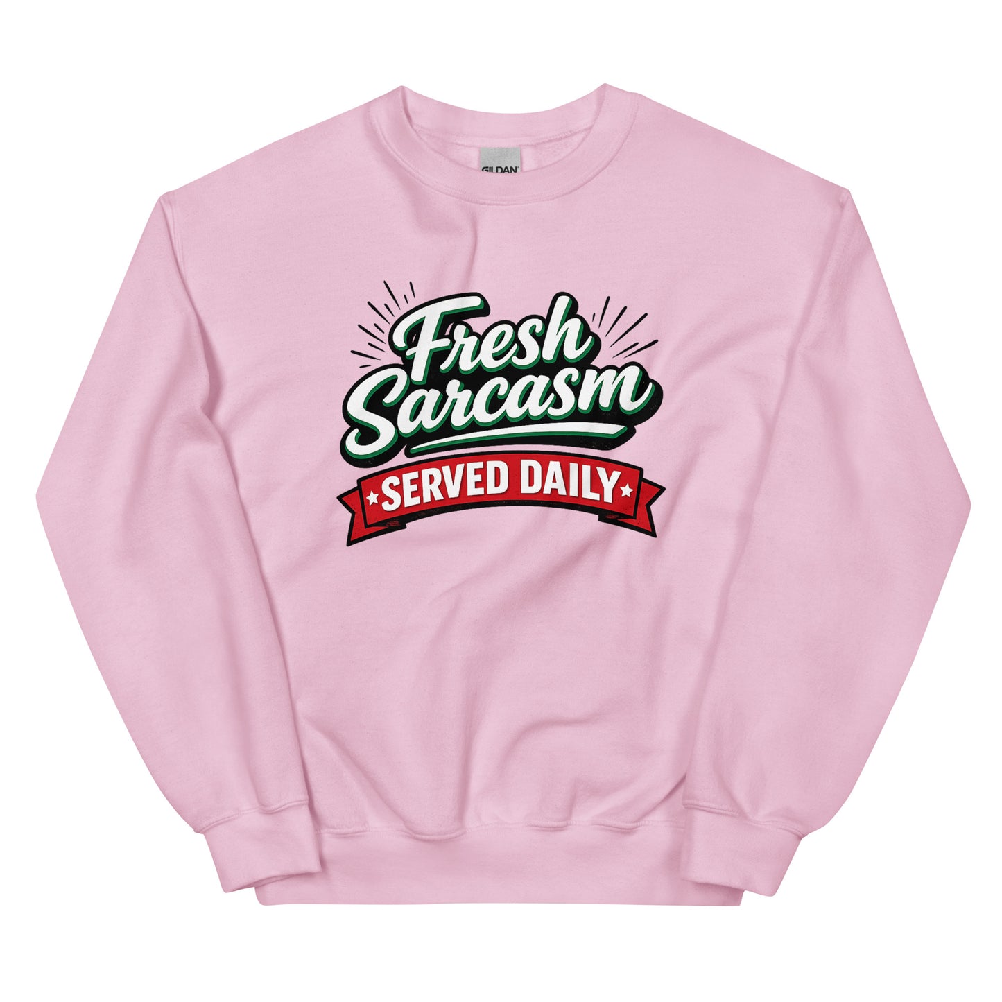 Fresh Sarcasm Served Daily Unisex Statement Sweater
