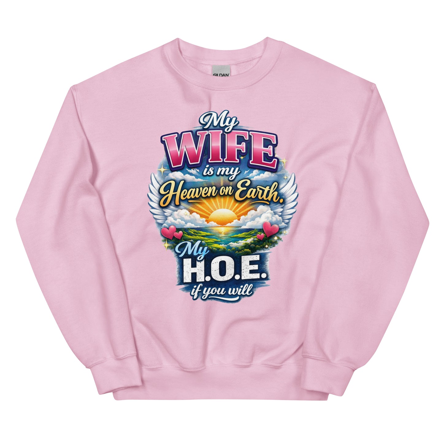My Wife Is My Heaven On Earth My H.O.E. - Unisex-Sweater