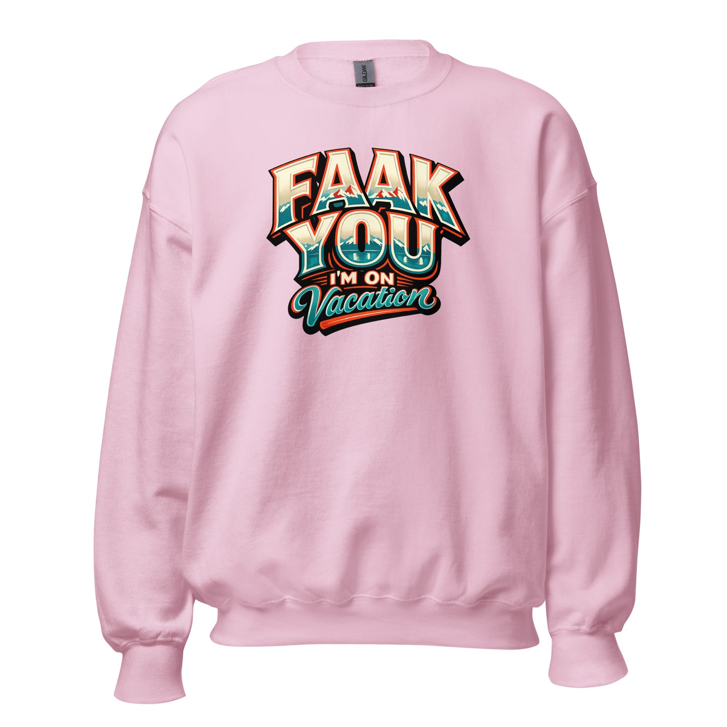 FAAK YOU – I'm On Vacation – Unisex Sweater