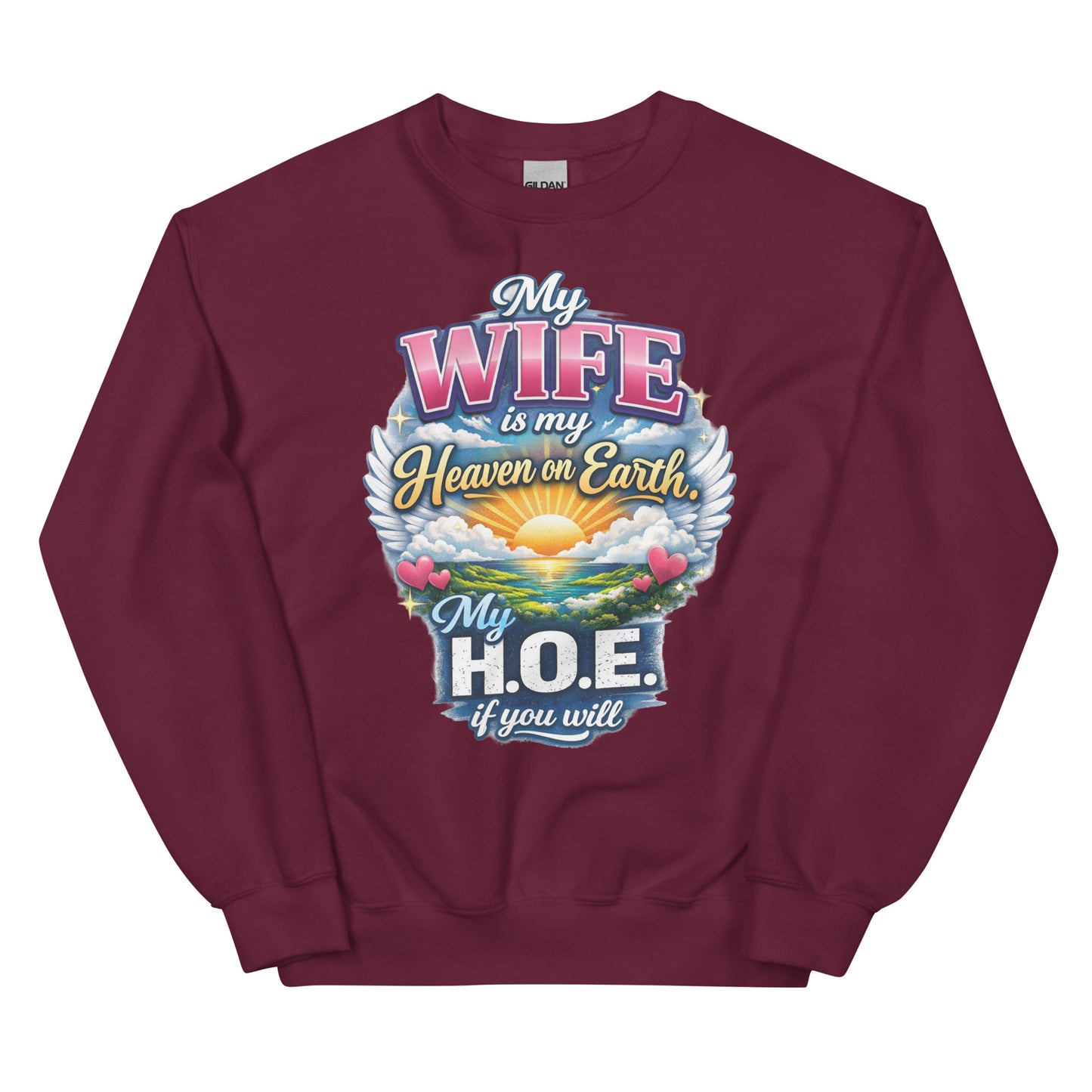 My Wife Is My Heaven On Earth My H.O.E. - Unisex-Sweater