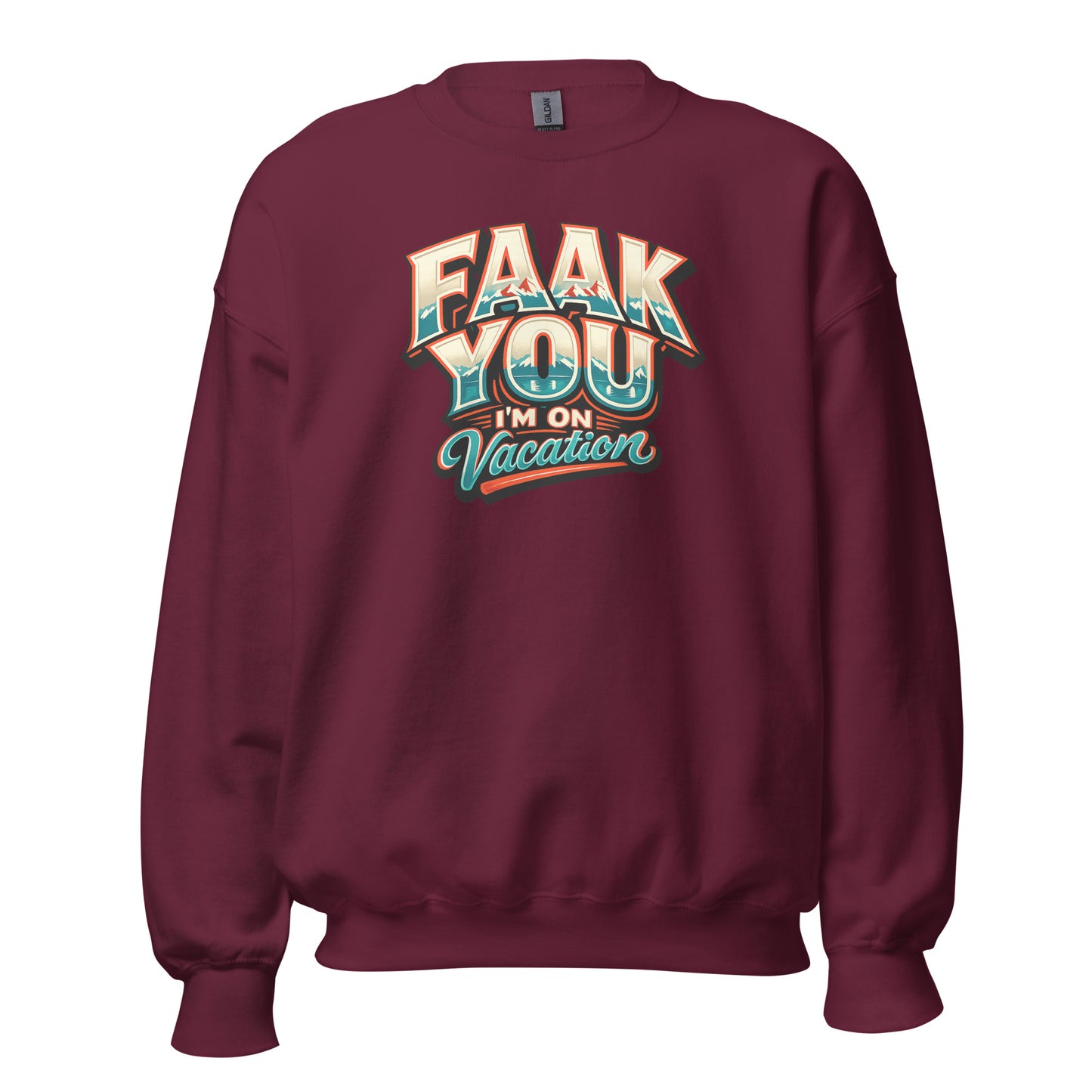 FAAK YOU – I'm On Vacation – Unisex Sweater