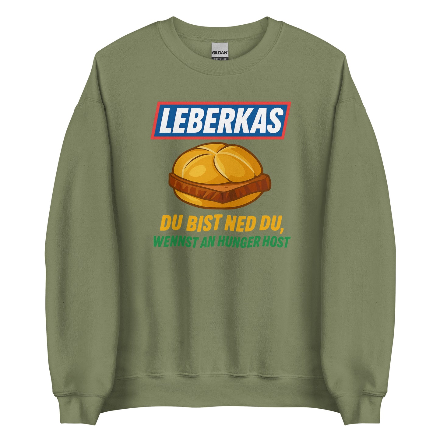 Leberkas – Du bist ned du, wennst an Hunger host – Unisex Sweater