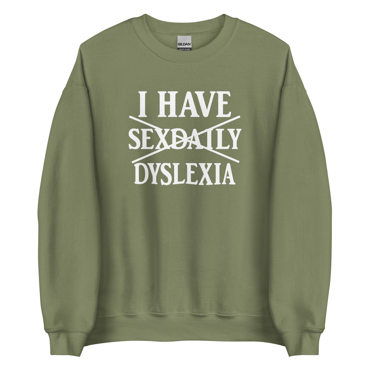 I Have Sexdaily Dyslexia – Unisex Sweater