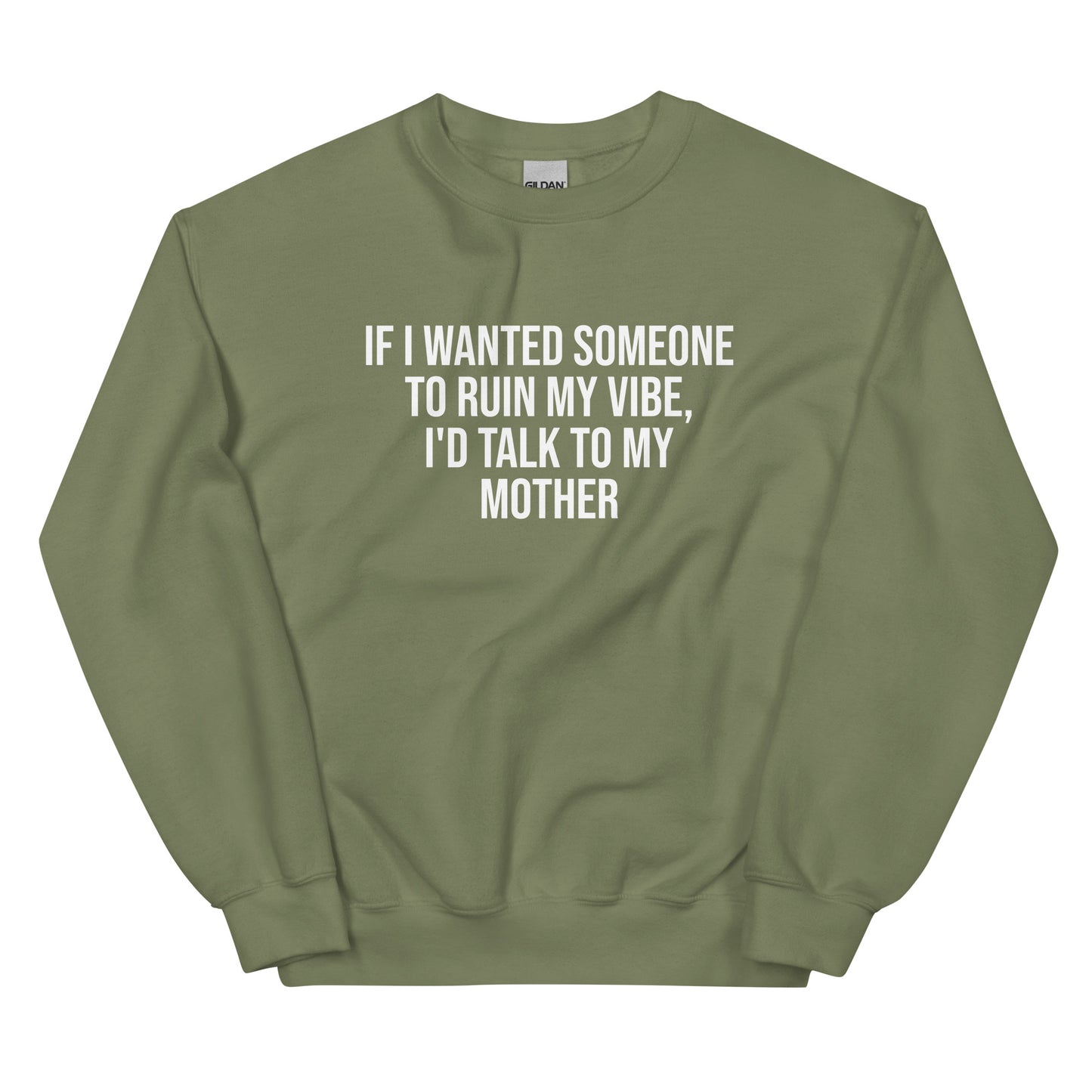 If I Wanted Someone to Ruin My Vibe – Unisex Sweater
