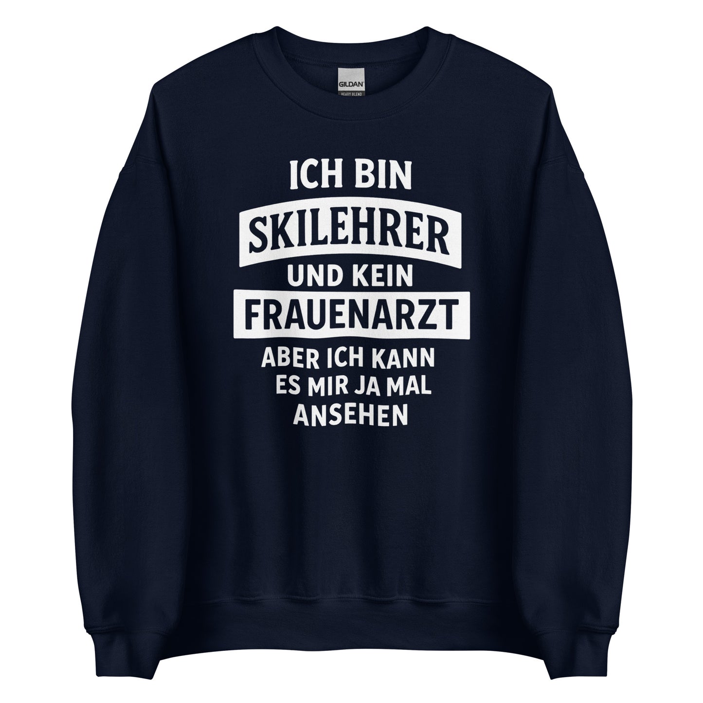 Ich bin Skilehrer und kein Frauenarzt - Unisex Sweater