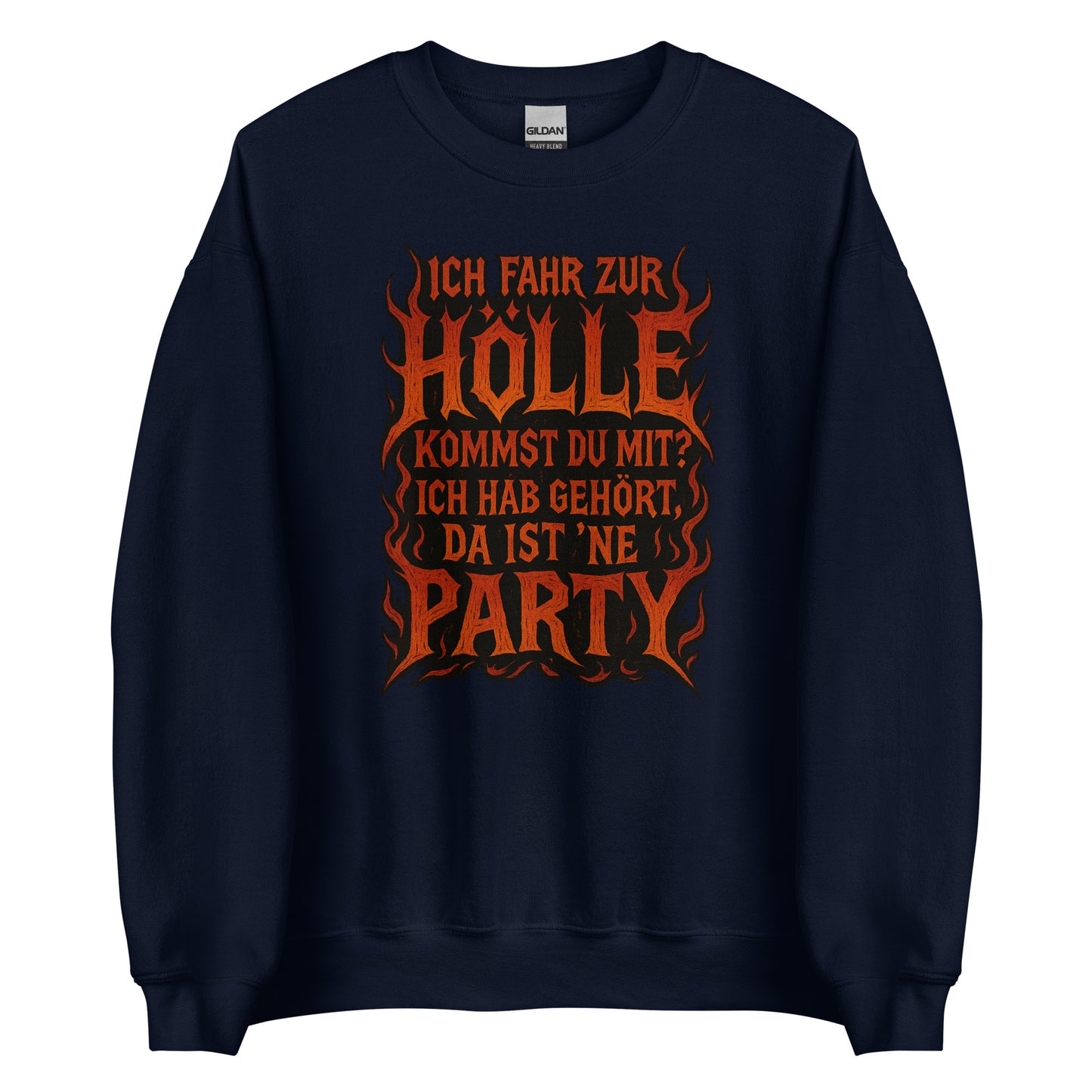 Ich fahr zur Hölle - da ist ’ne Party! Unisex Sweater