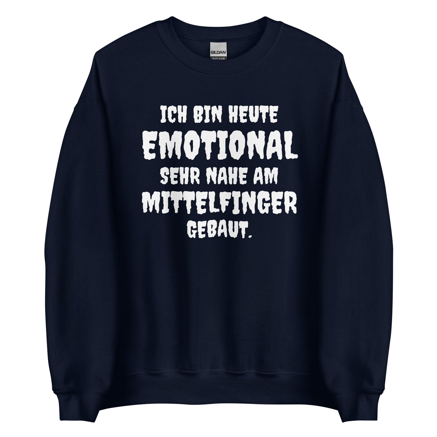 Ich bin heute emotional sehr nahe am Mittelfinger gebaut - Sweater