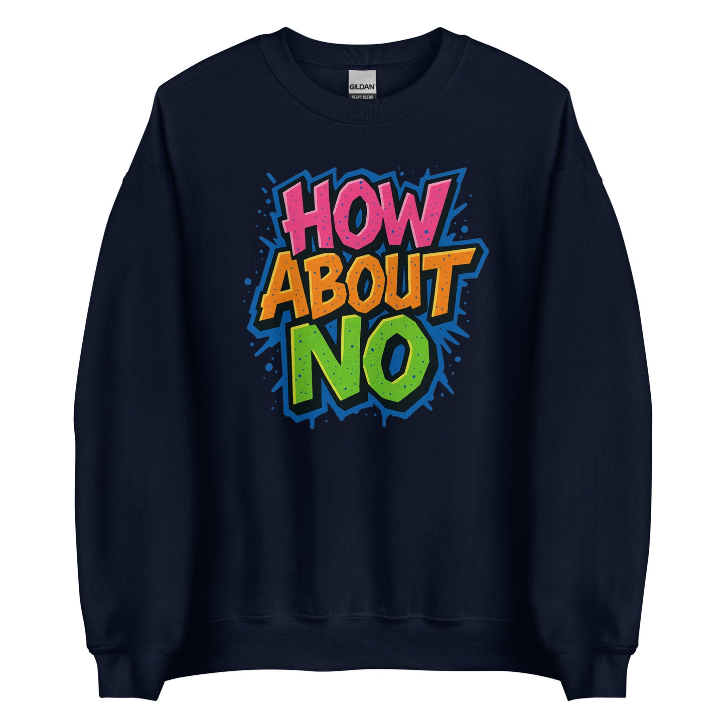 How About No - Sweater