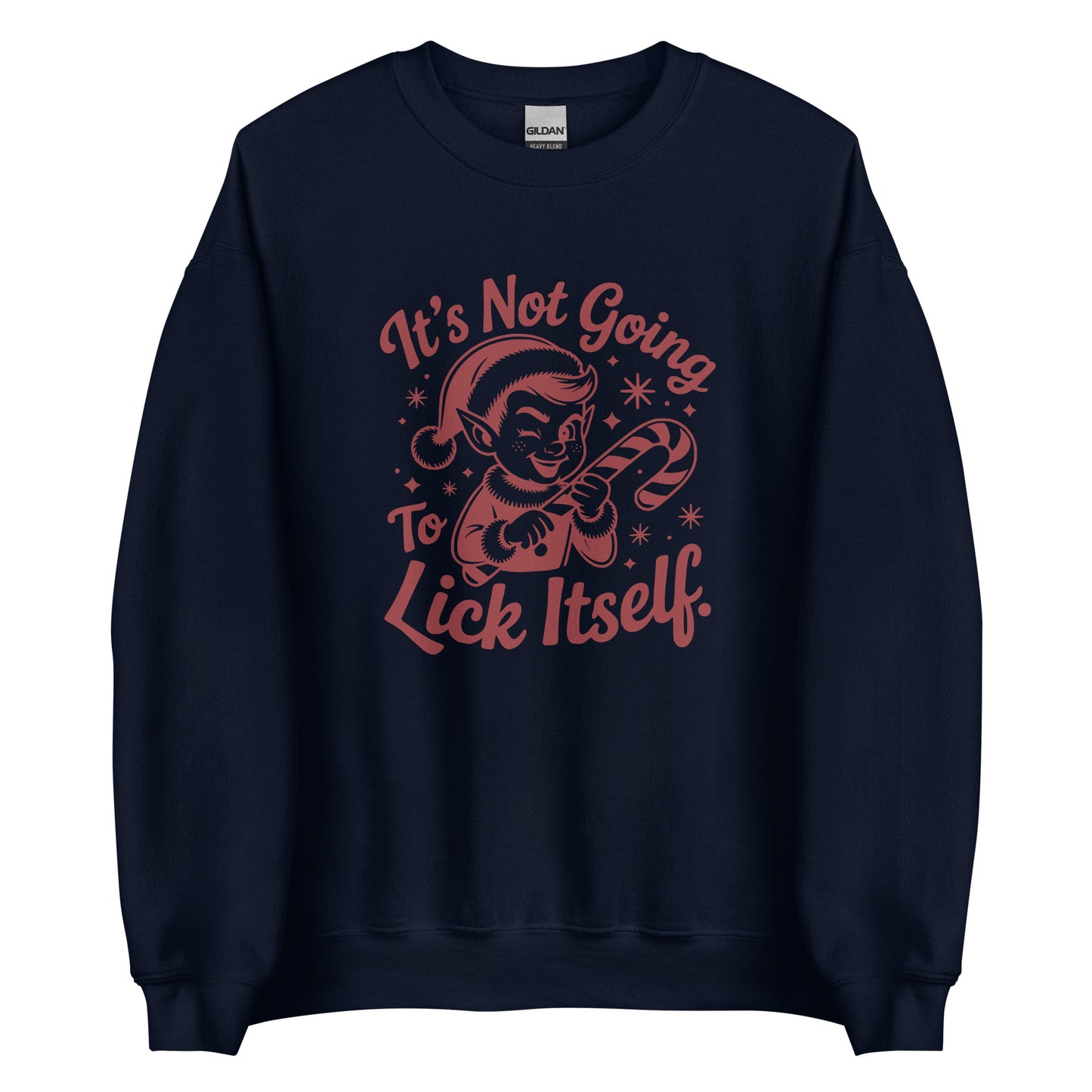 It’s Not Going To Lick Itself – Unisex Sweater
