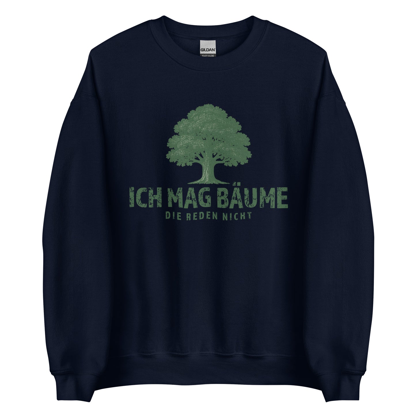 Ich mag Bäume – Die reden nicht – Unisex Sweater