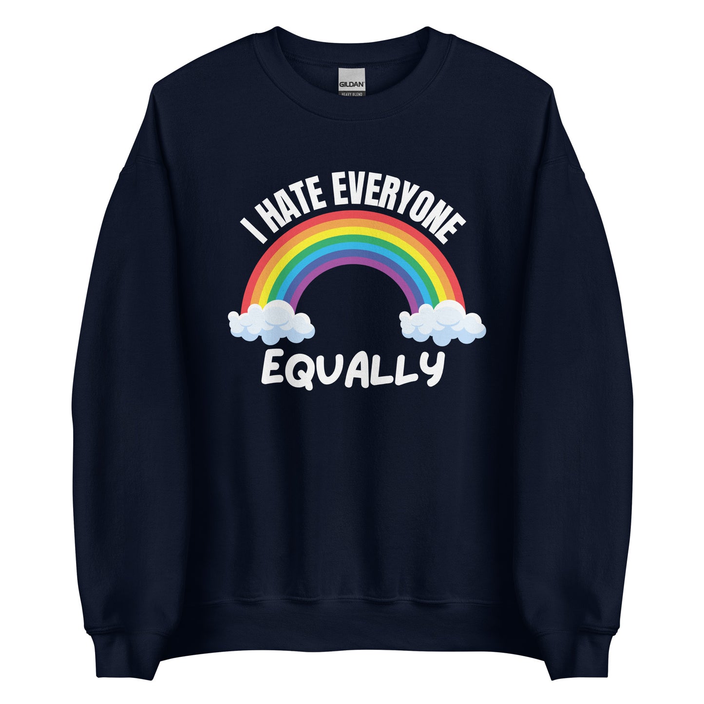 I Hate Everyone Equally – Sweater Unisex