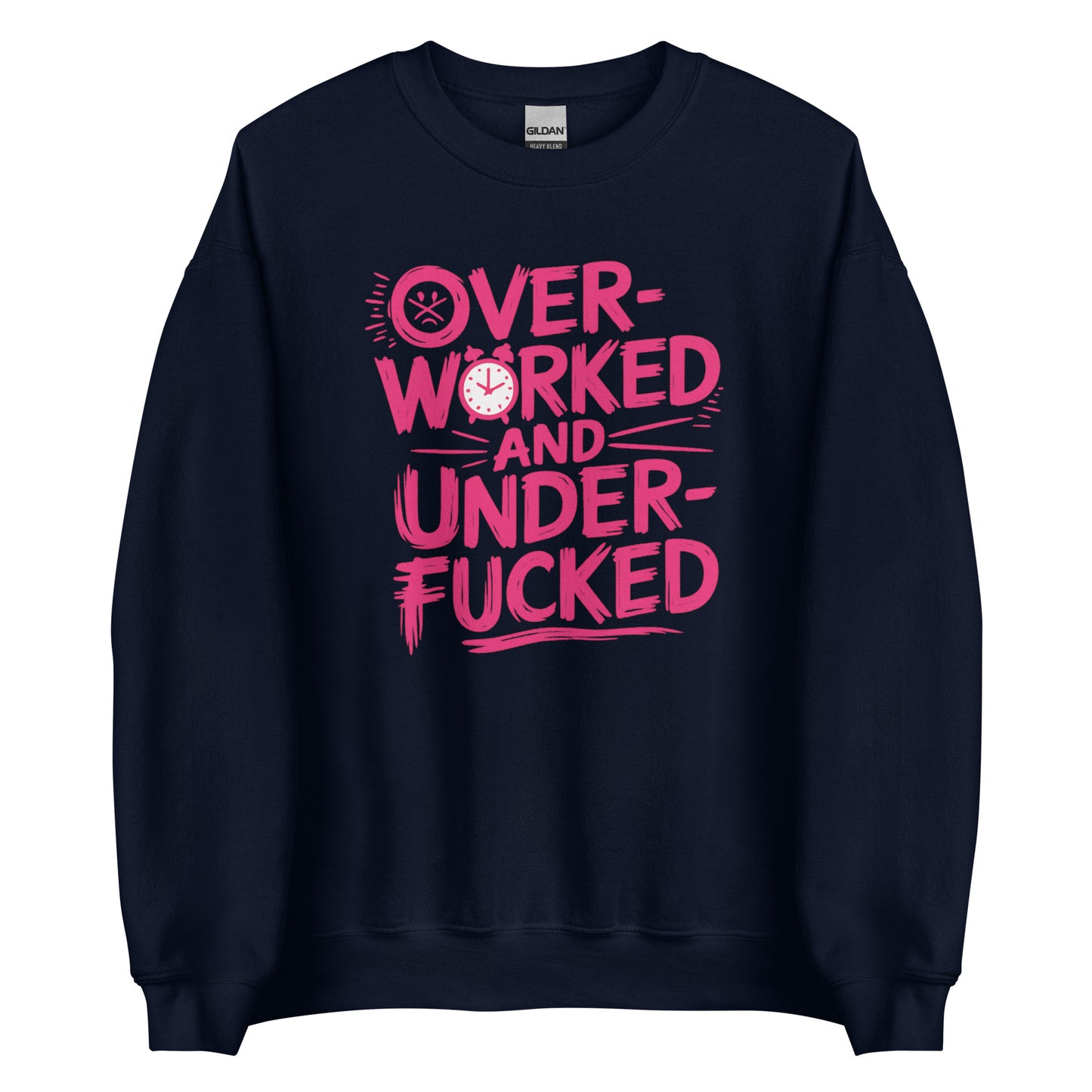 Overworked and Underf*cked – Unisex Sweater