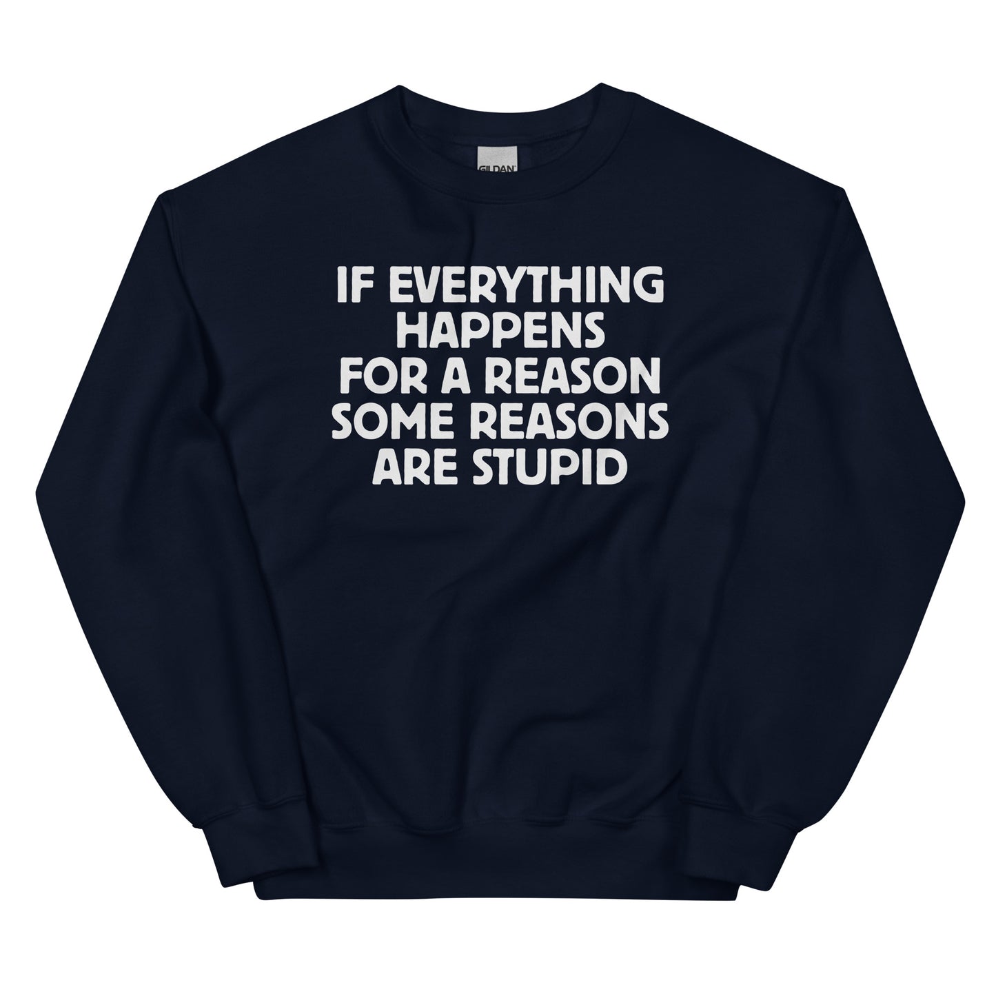 If Everything Happens for a Reason – Unisex Sweater