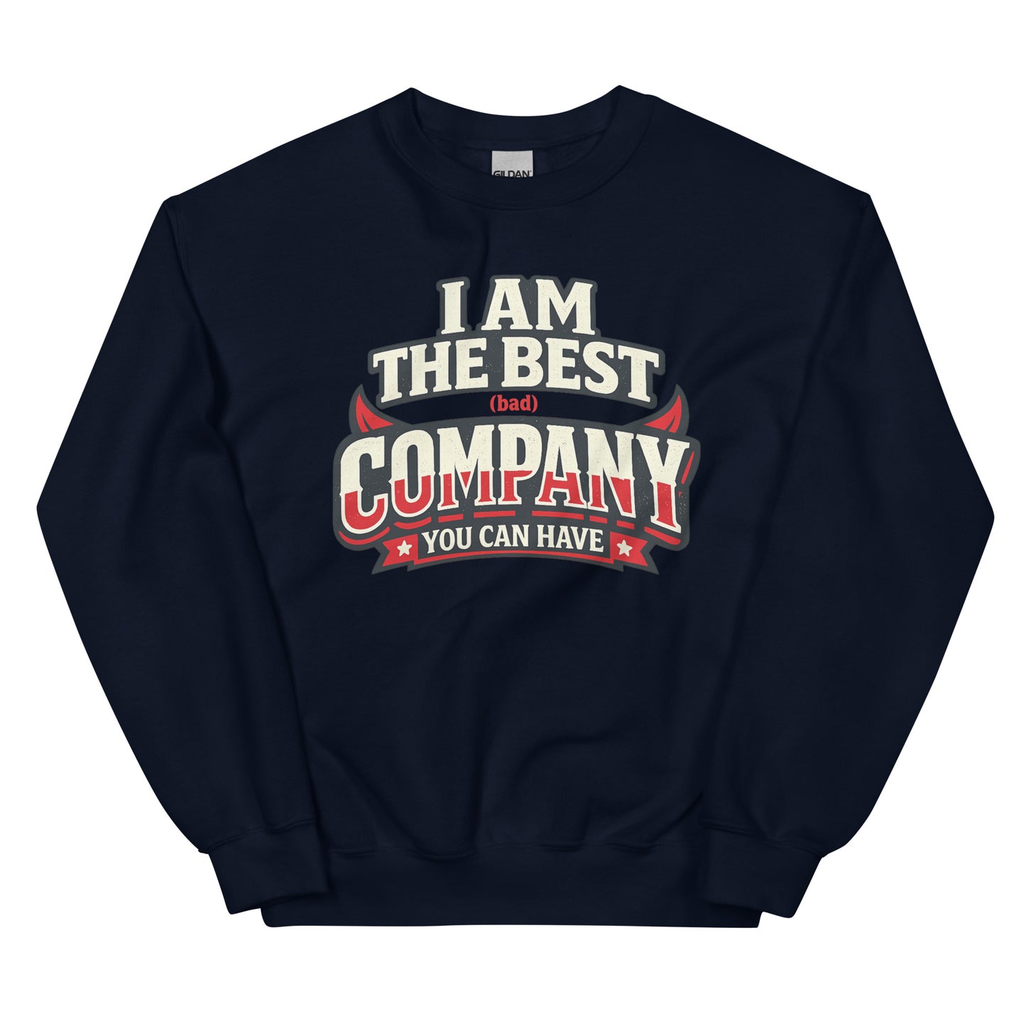 I Am The Best (Bad) Company – Crew Sweater