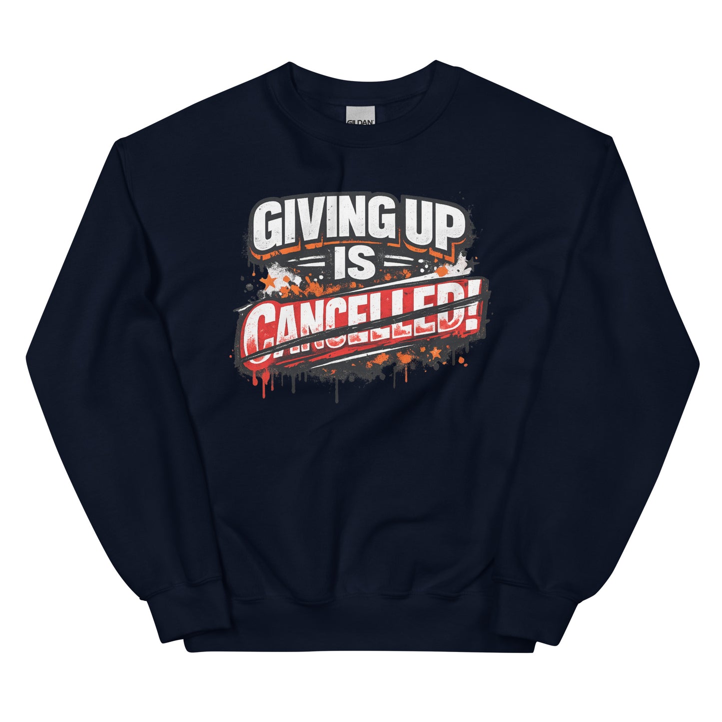 Giving Up Is Cancelled – Power Sweater