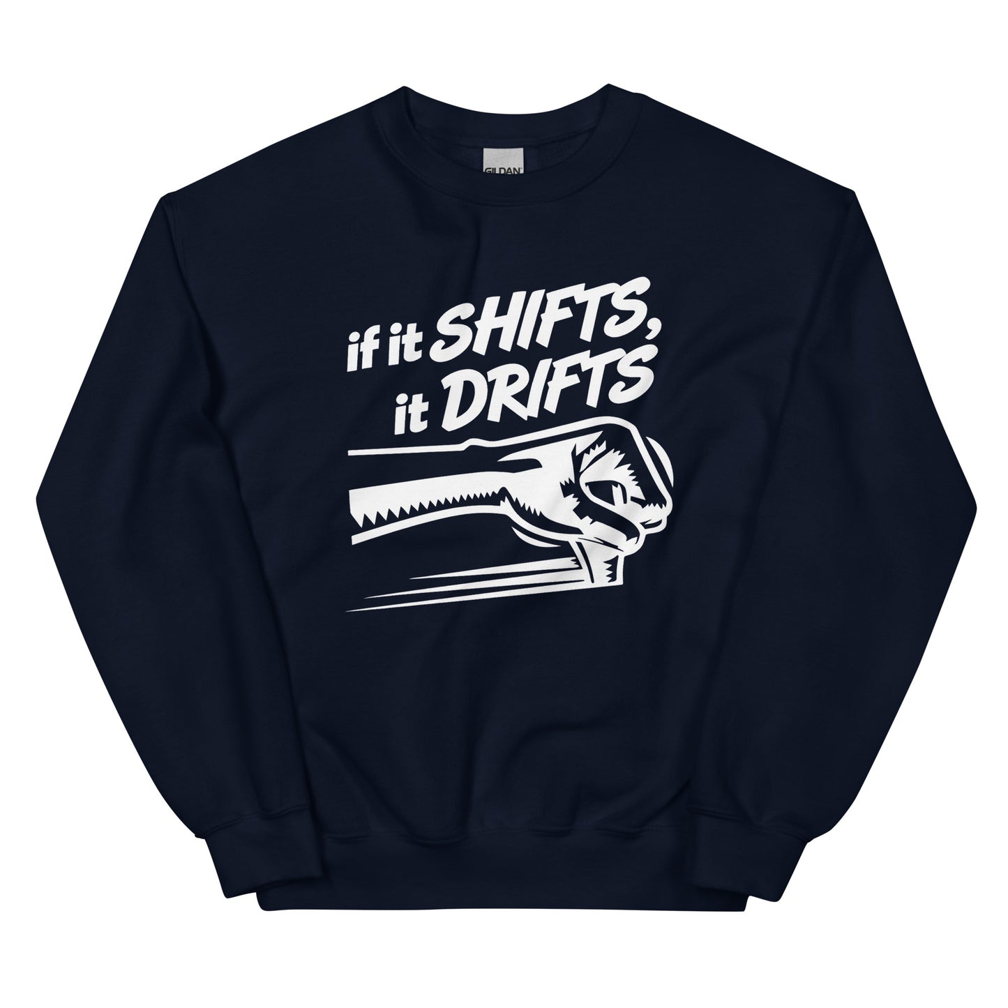 If It Shifts It Drifts Unisex-Sweater