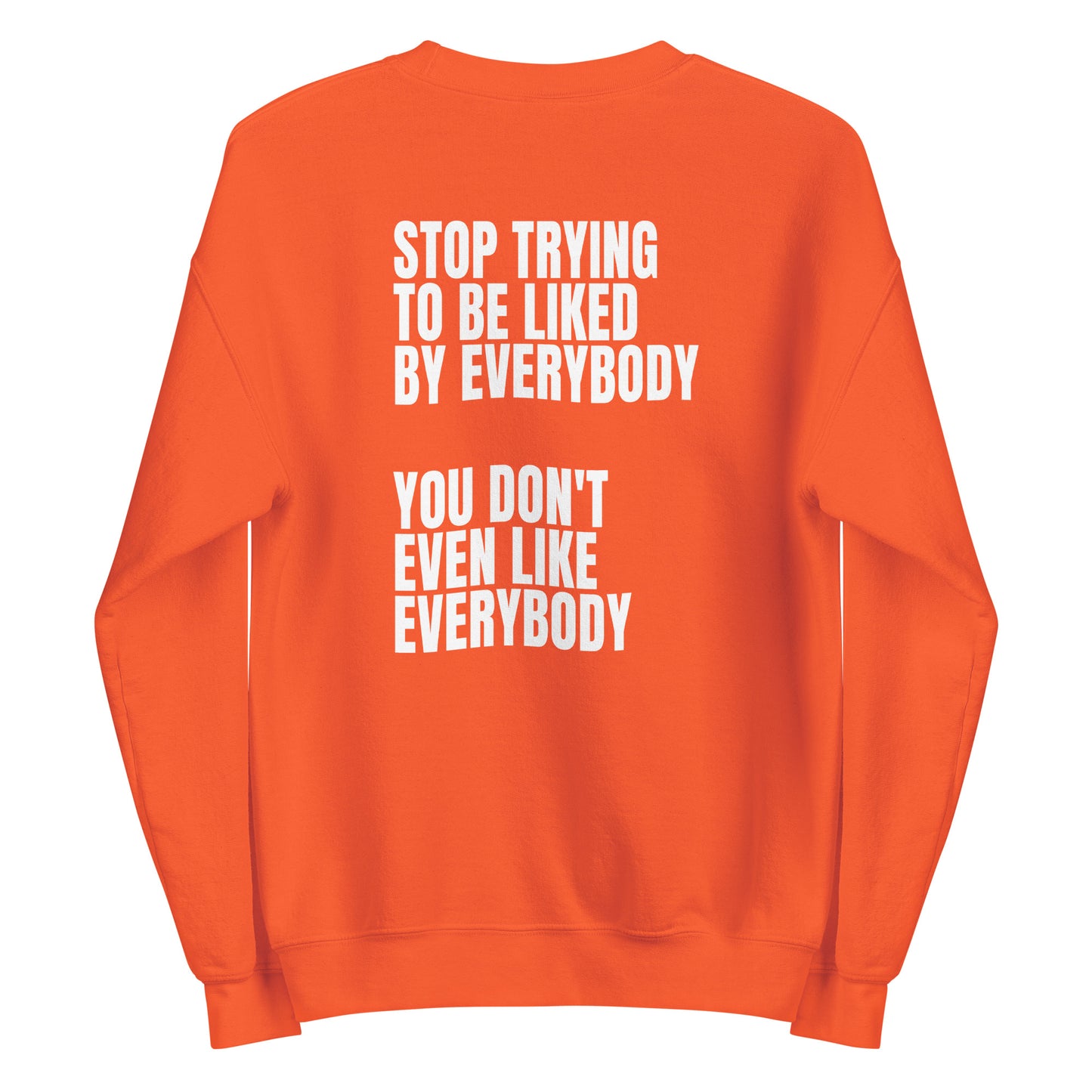 Stop trying to be liked – Sweater (Backprint)