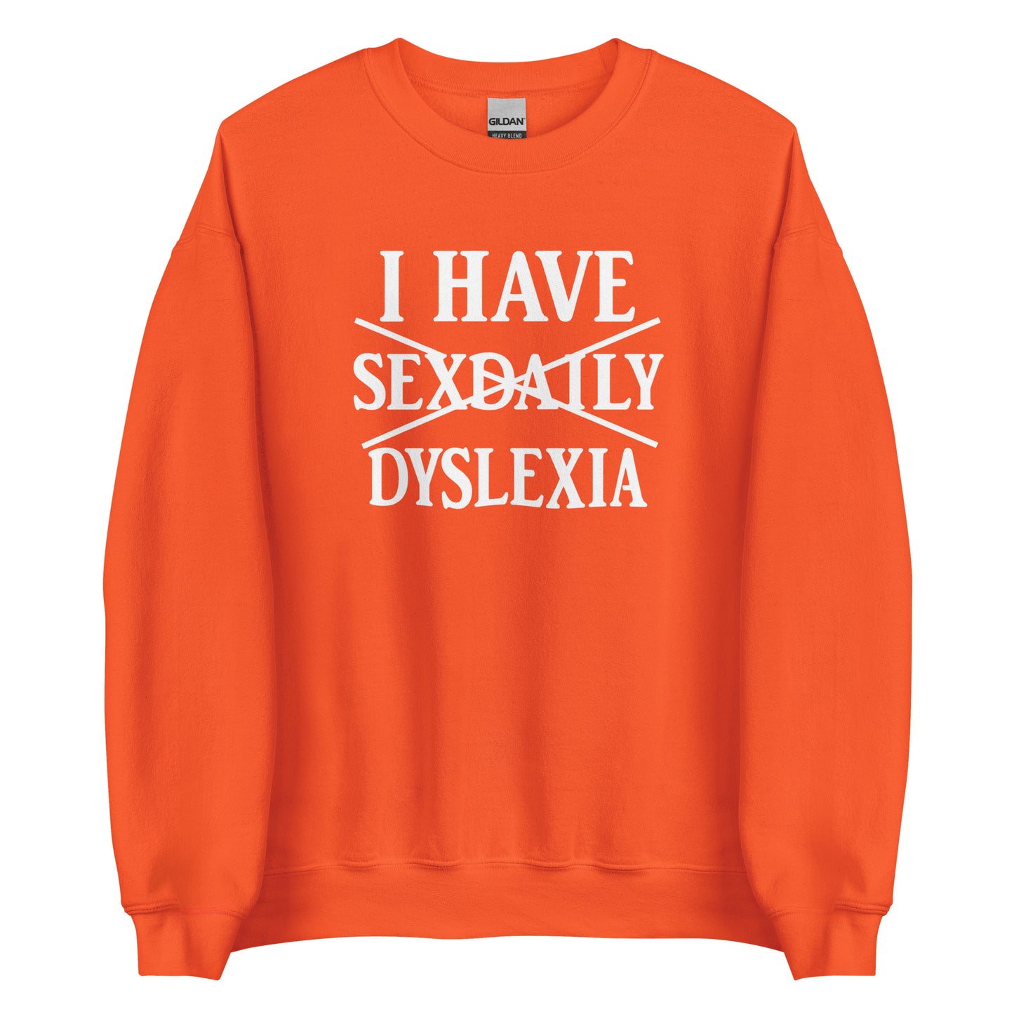 I Have Sexdaily Dyslexia – Unisex Sweater