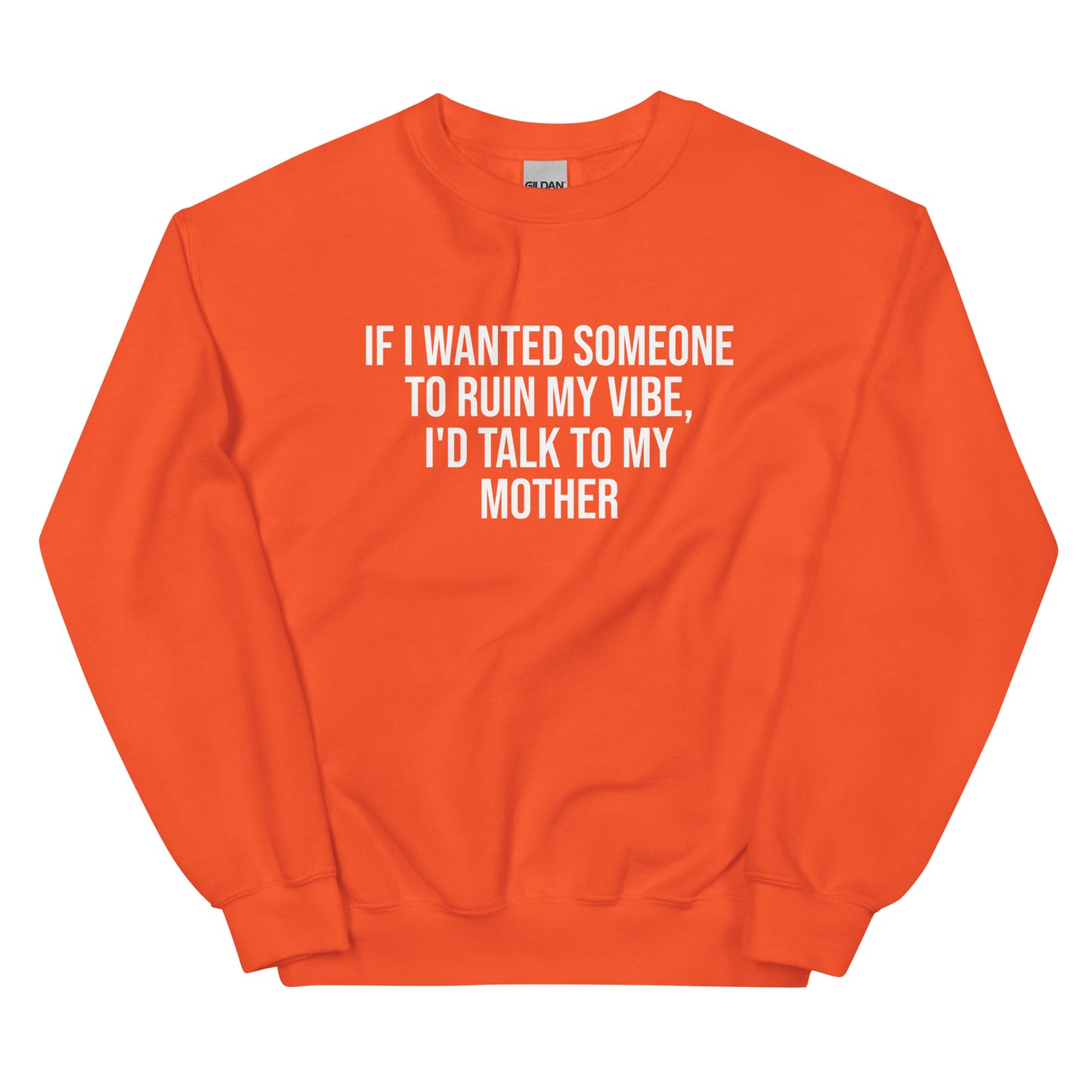 If I Wanted Someone to Ruin My Vibe – Unisex Sweater