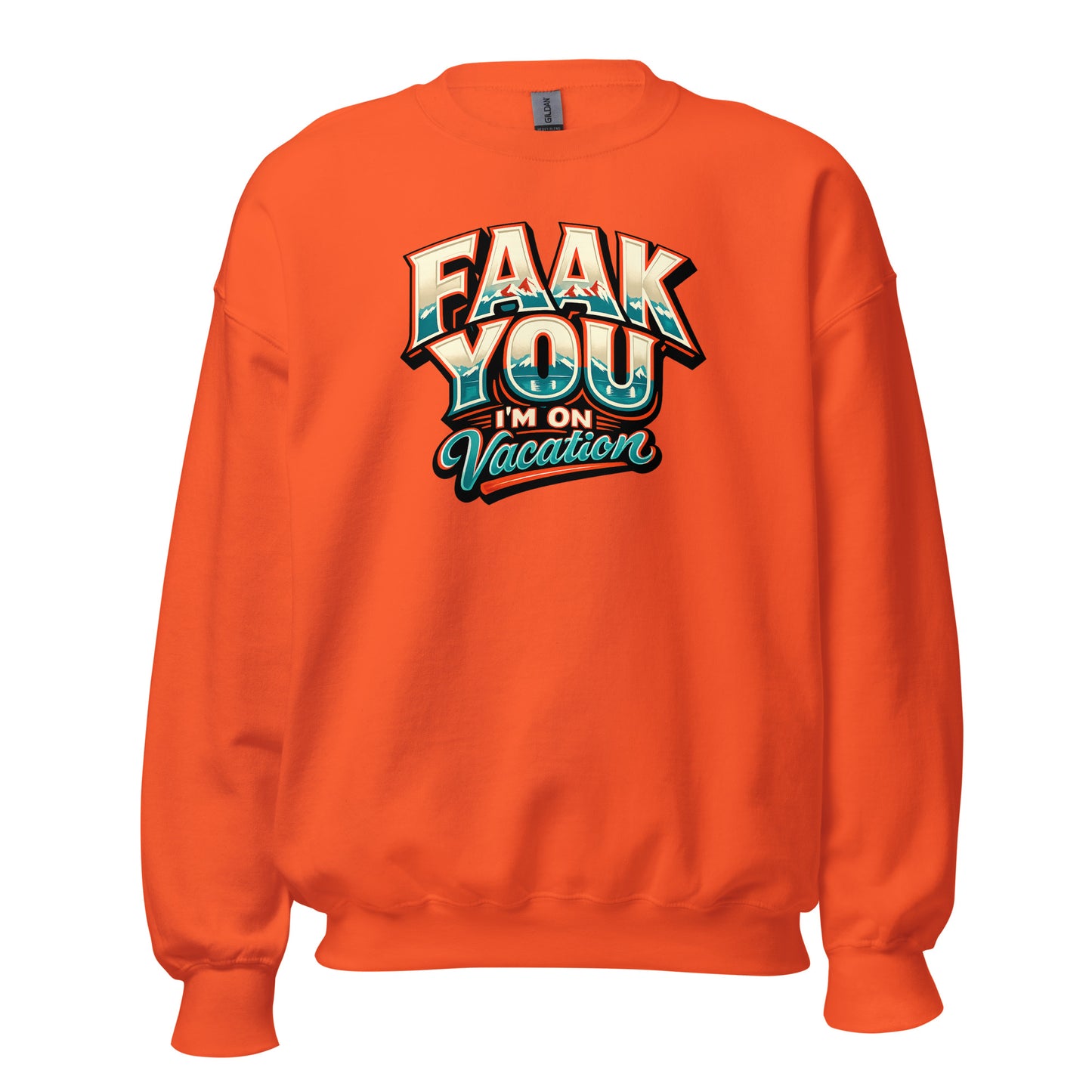 FAAK YOU – I'm On Vacation – Unisex Sweater