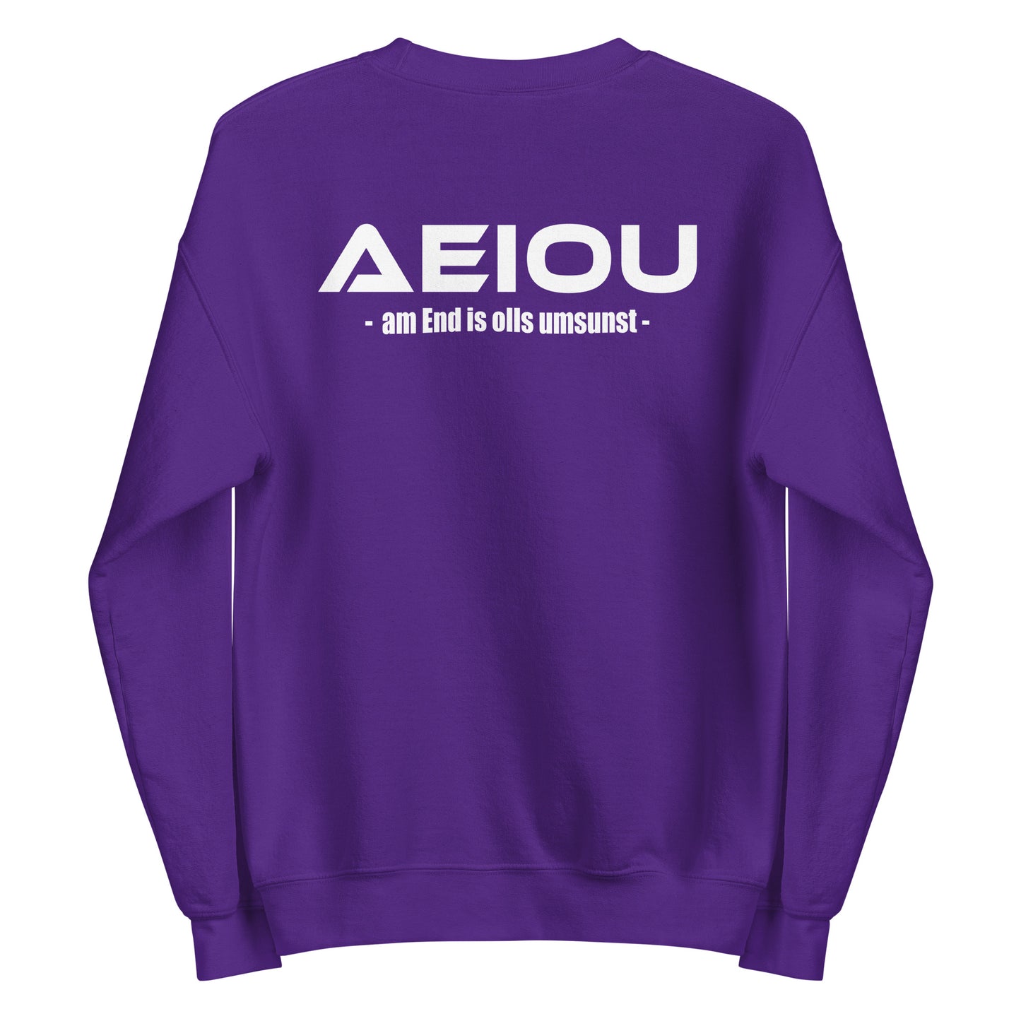 AEIOU – am End is olls umsunst – Unisex Sweater Backprint