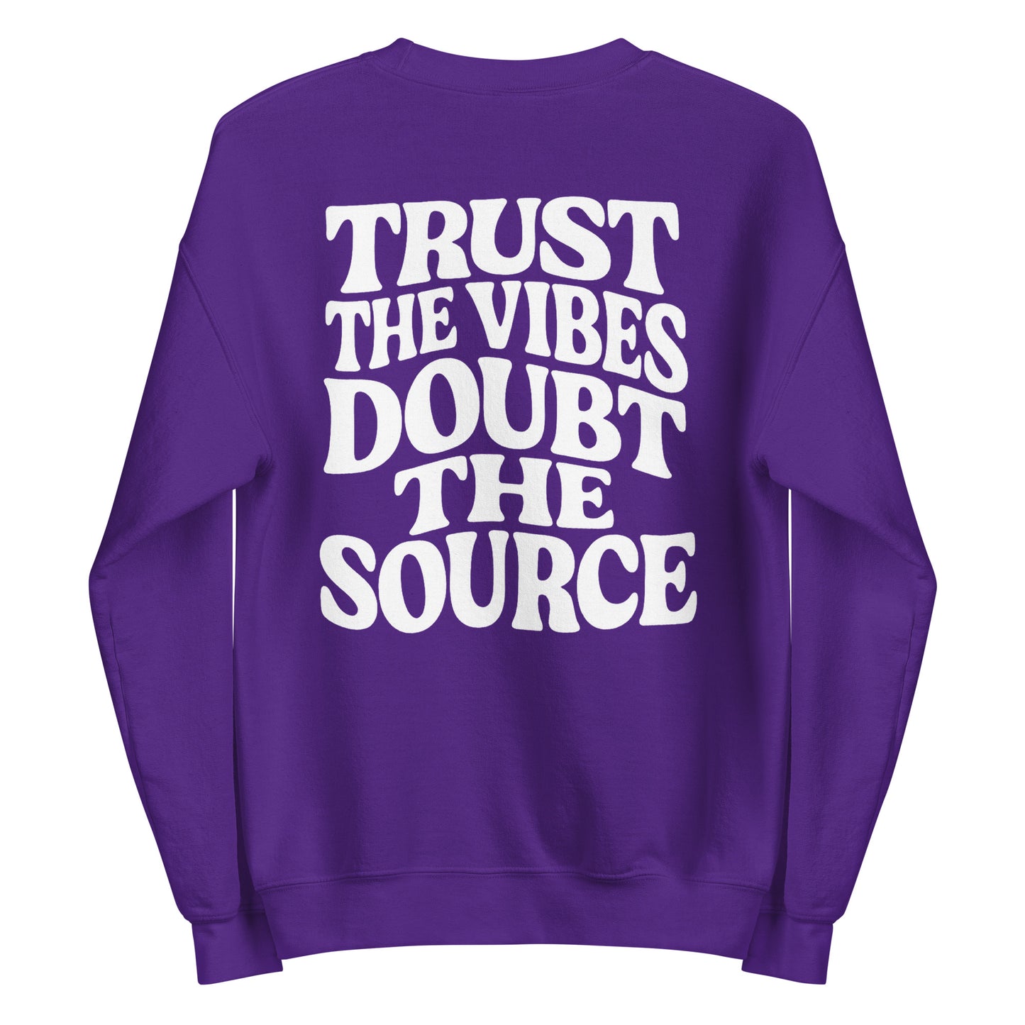 Trust the Vibes – Doubt the Source – Unisex Sweater Backprint