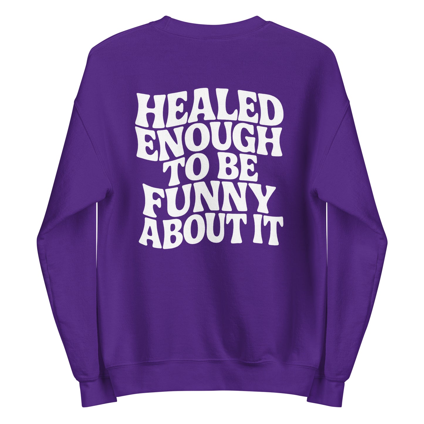 Healed Enough To Be Funny About It – Unisex Sweater Backprint