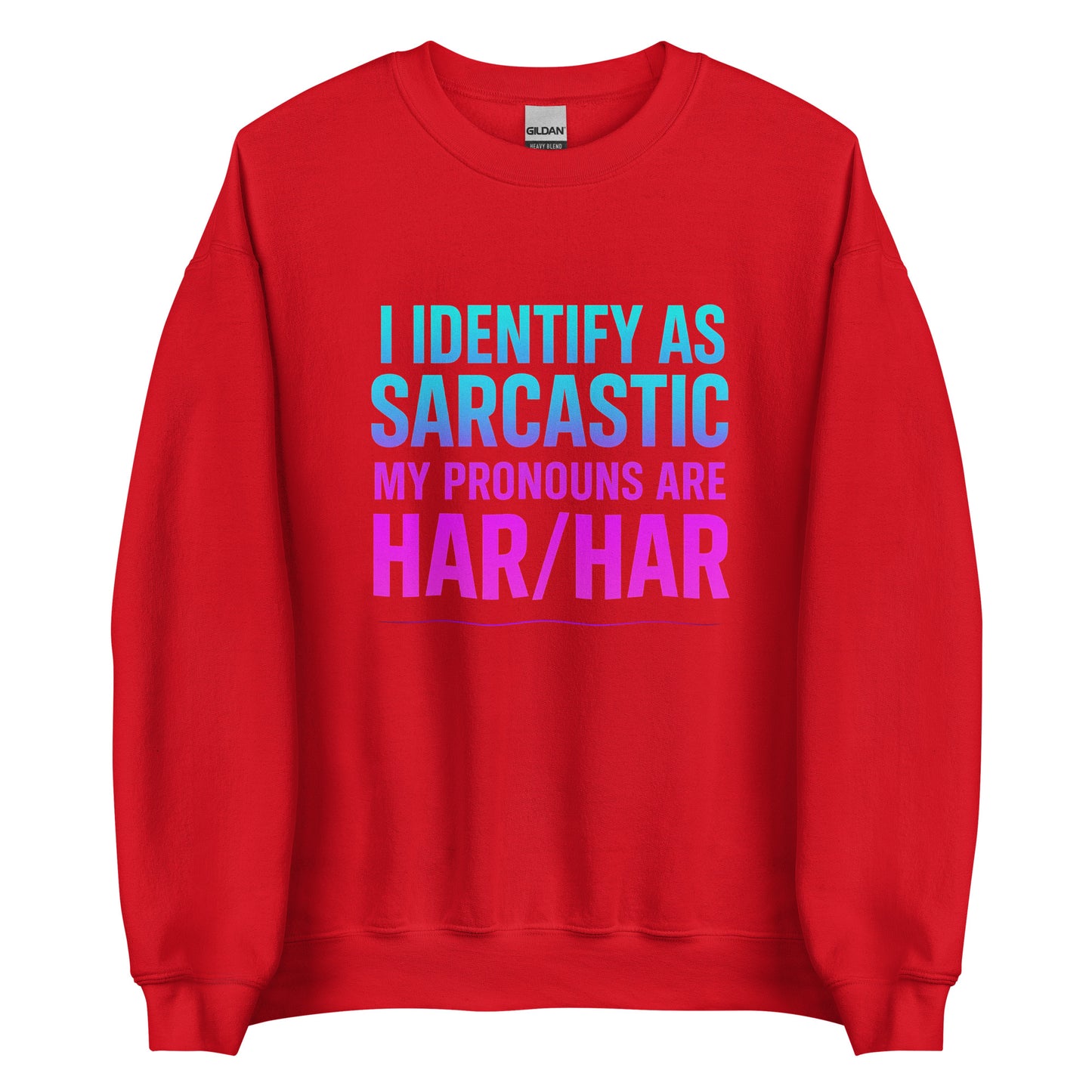I Identify as Sarcastic – Sweater