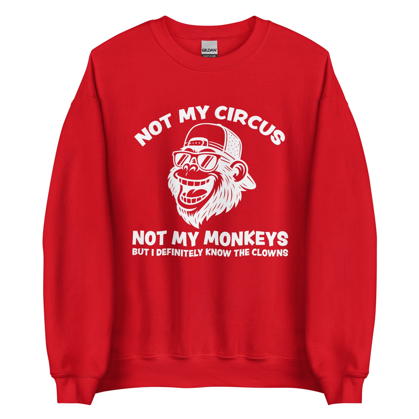 Not My Circus Not My Monkeys – Unisex Sweater