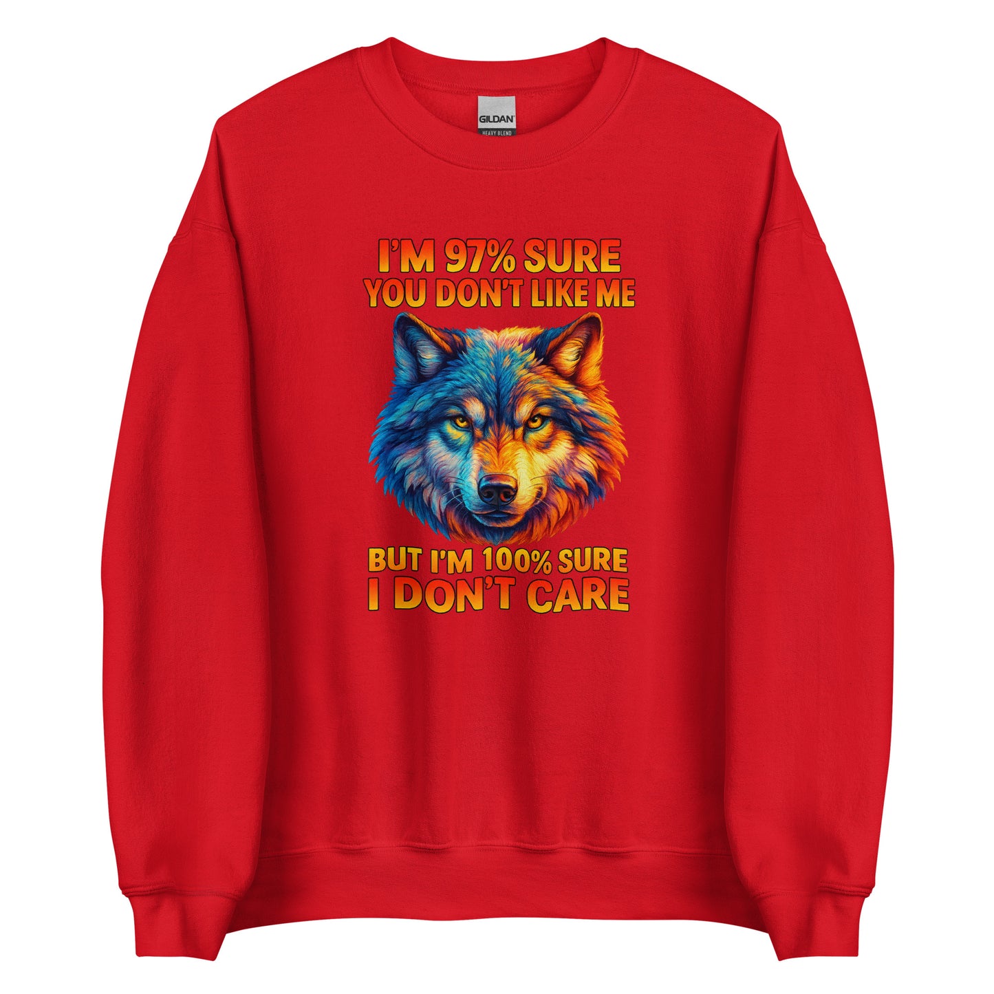 I’m 97% Sure You Don’t Like Me – Unisex Sweater