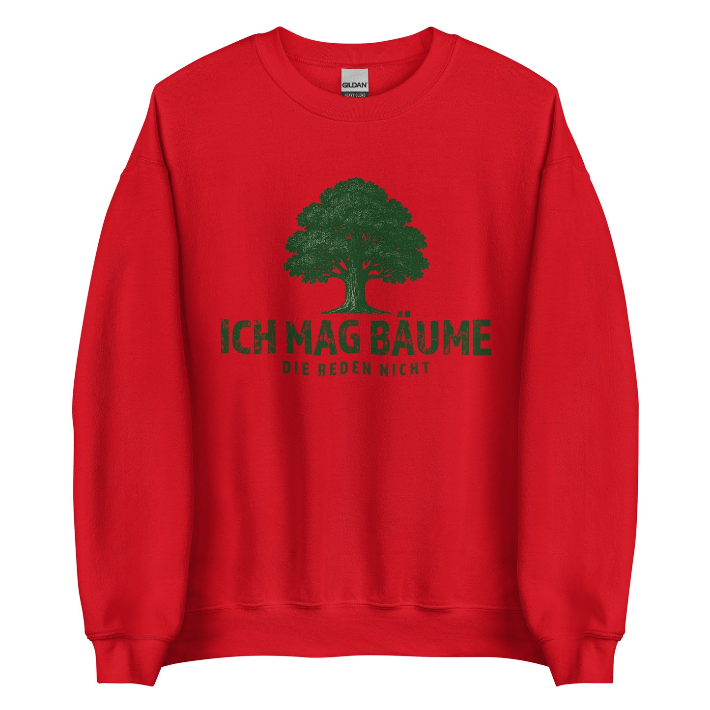 Ich mag Bäume – Die reden nicht – Unisex Sweater