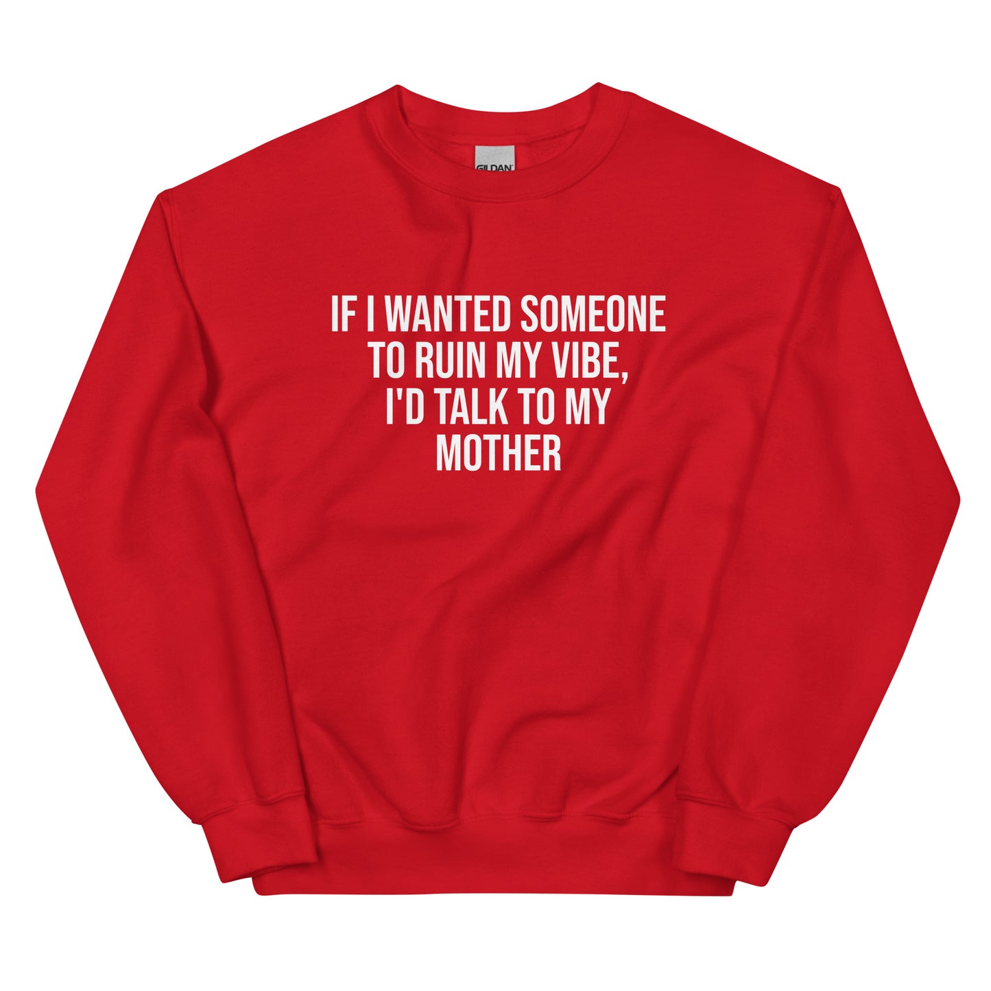 If I Wanted Someone to Ruin My Vibe – Unisex Sweater