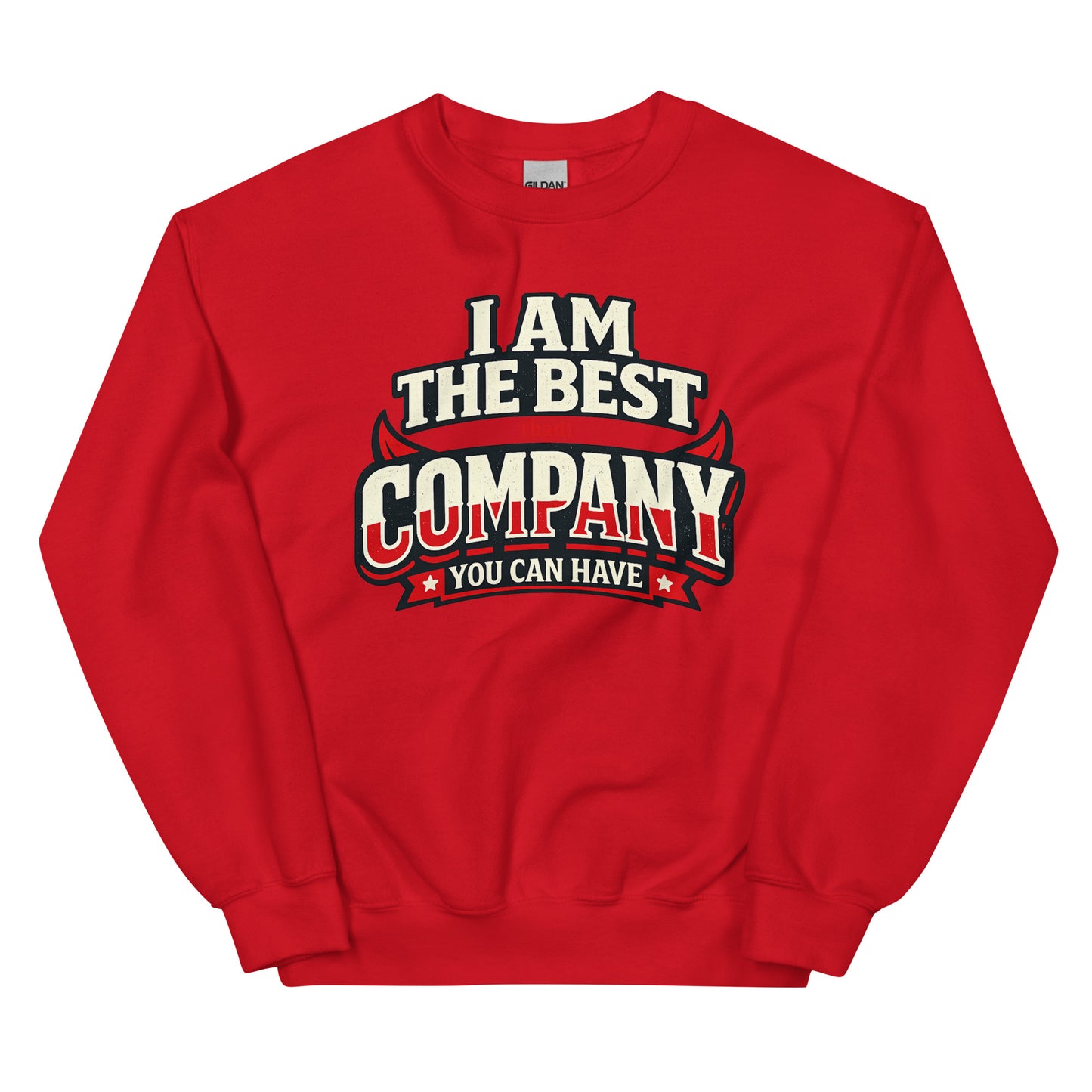 I Am The Best (Bad) Company – Crew Sweater