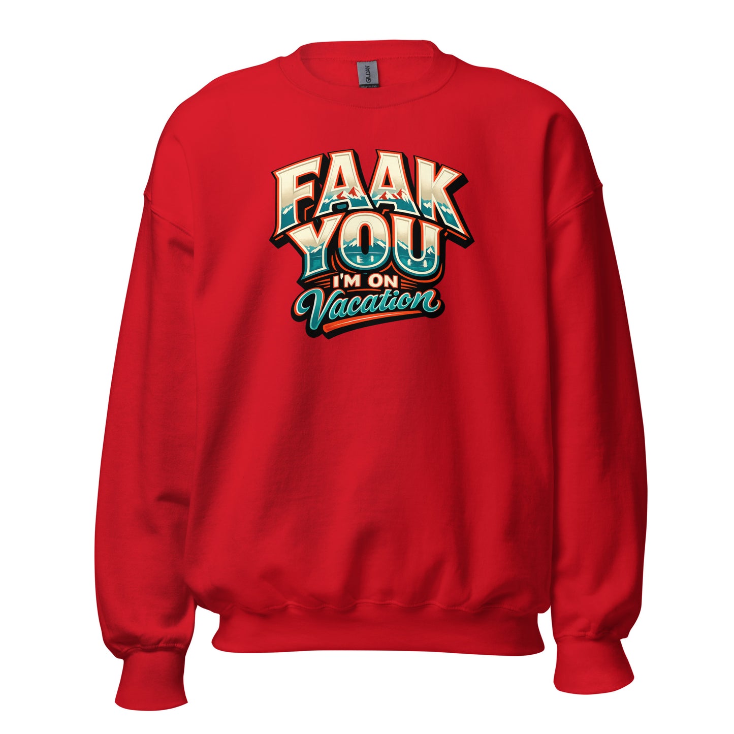 FAAK YOU – I'm On Vacation – Unisex Sweater