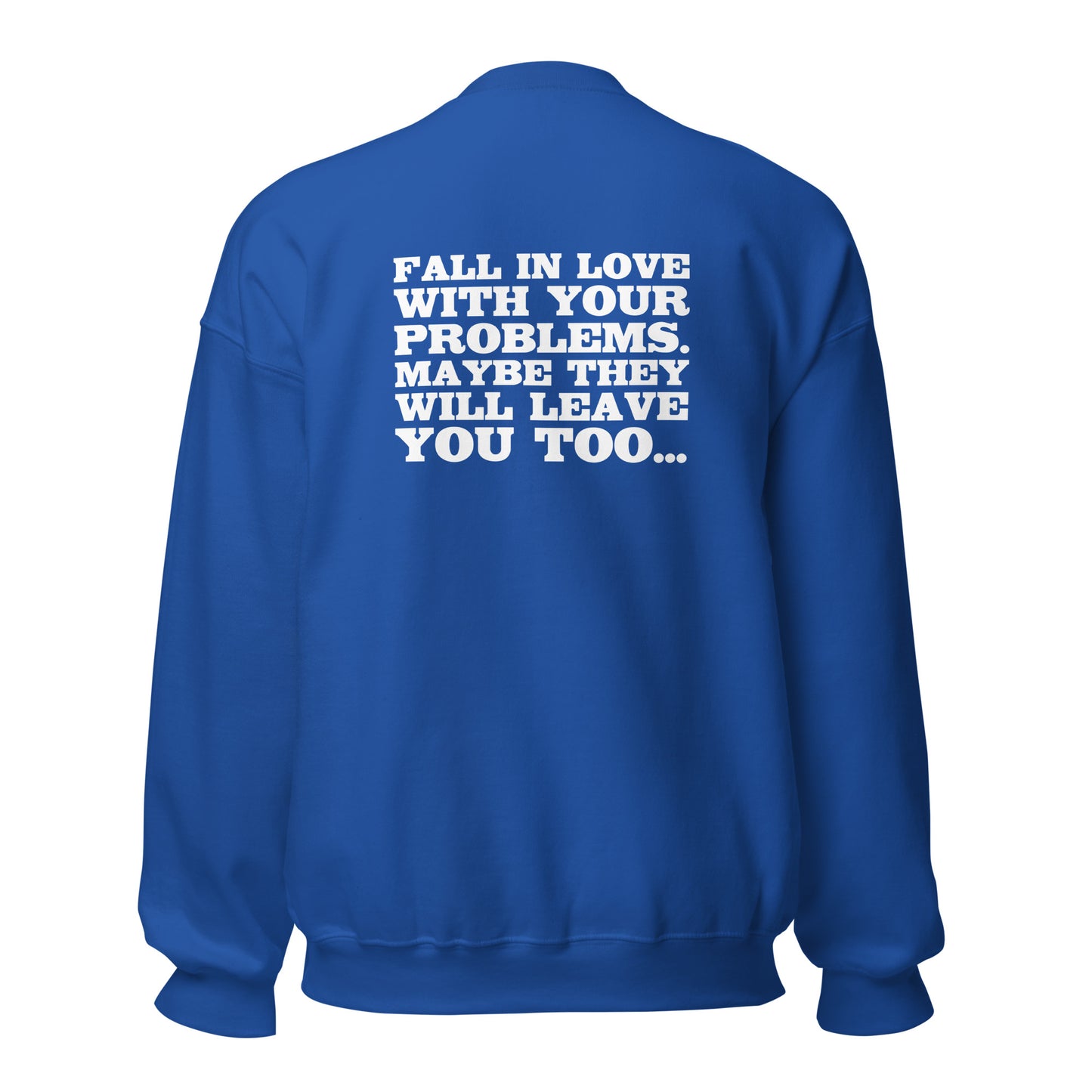 Fall in Love with Your Problems – Sweater Backprint