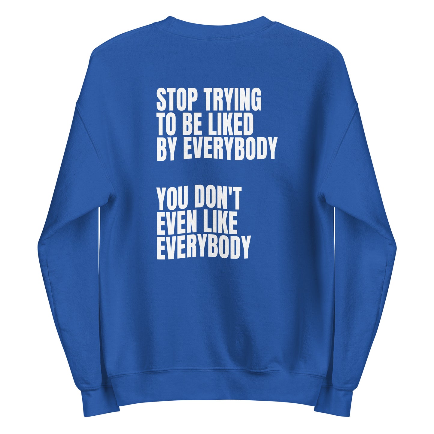 Stop trying to be liked – Sweater (Backprint)